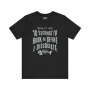 10 SEC BEFORE I DISSOCIATE TEE XS Black - Embrace The Chaos mental health humor apparel