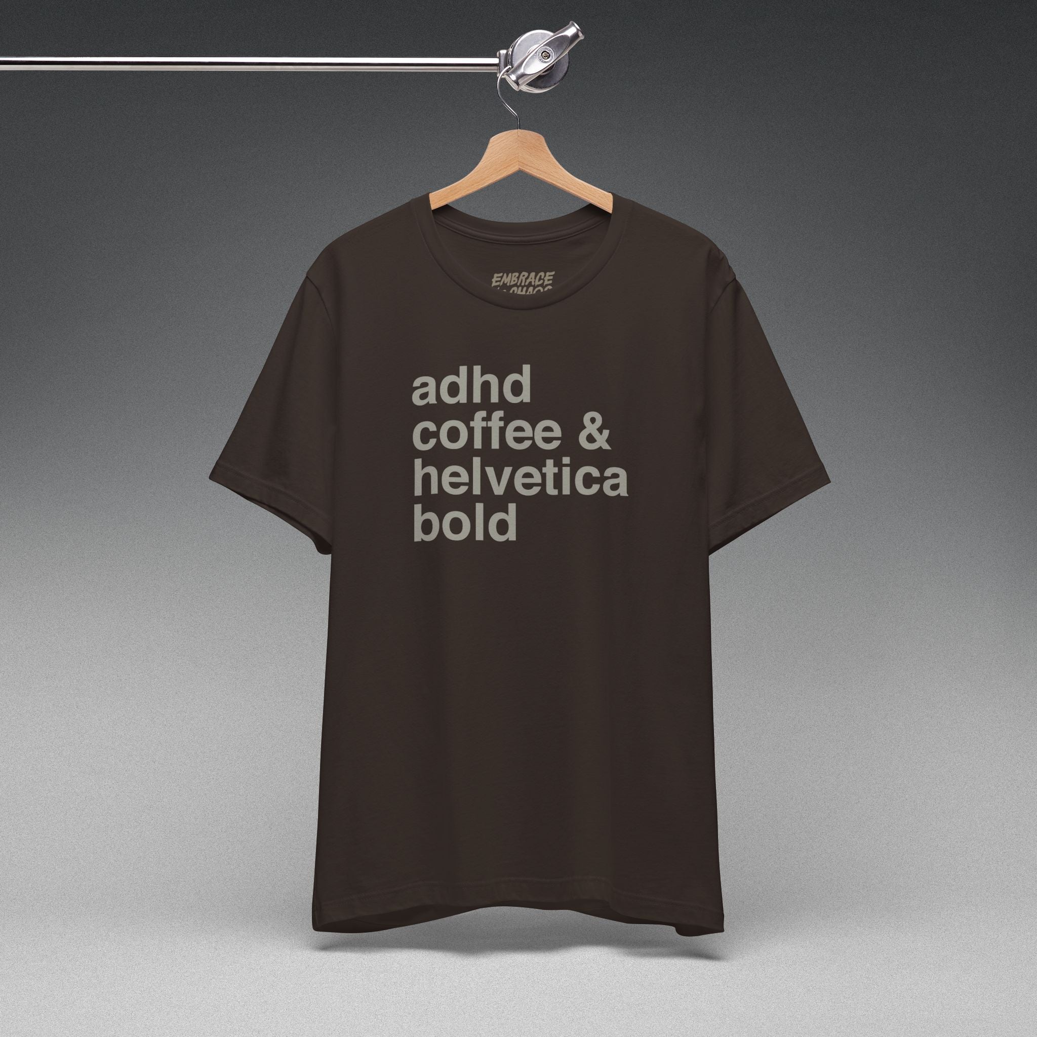 ADHD, COFFE & HELVETICA BOLD T-SHIRT