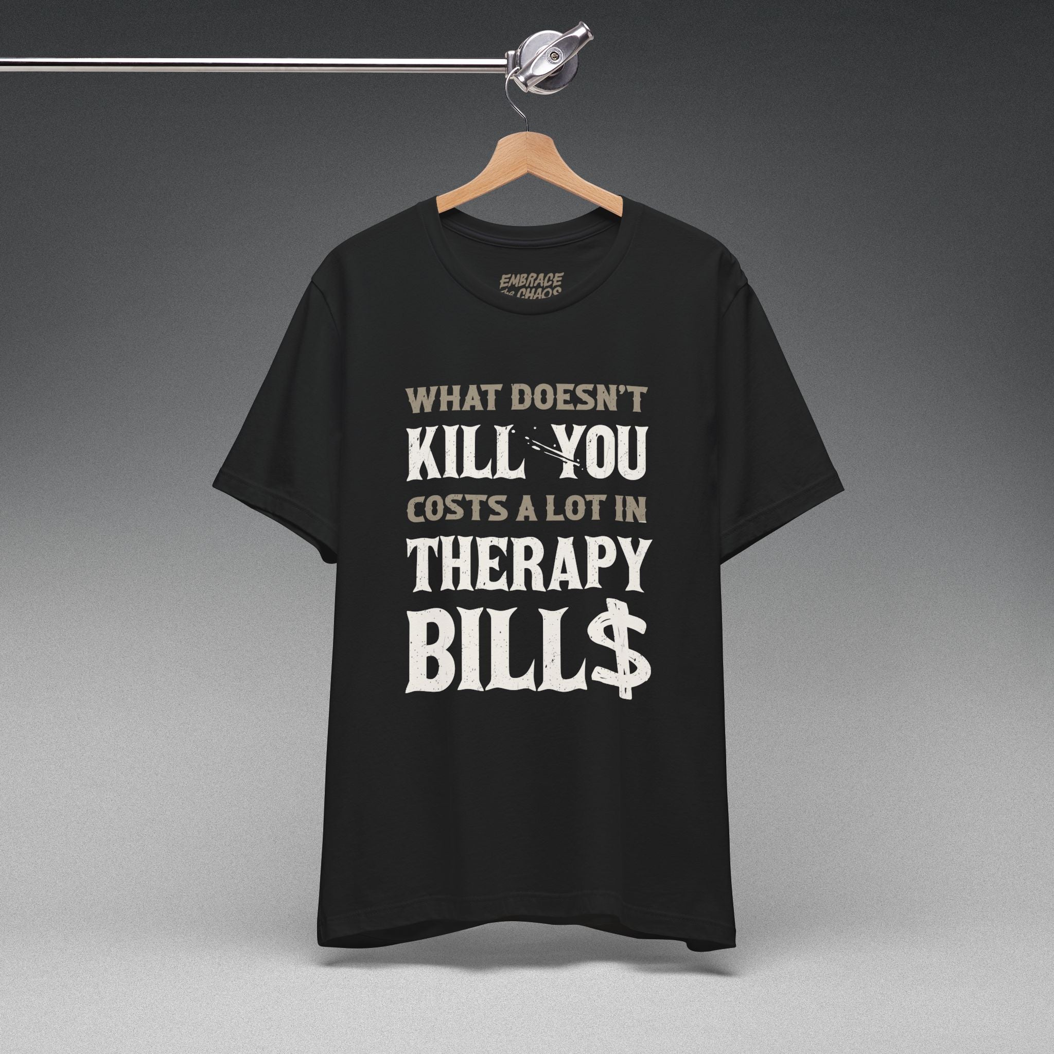 WHAT DOESN'T KILL YOU TEE