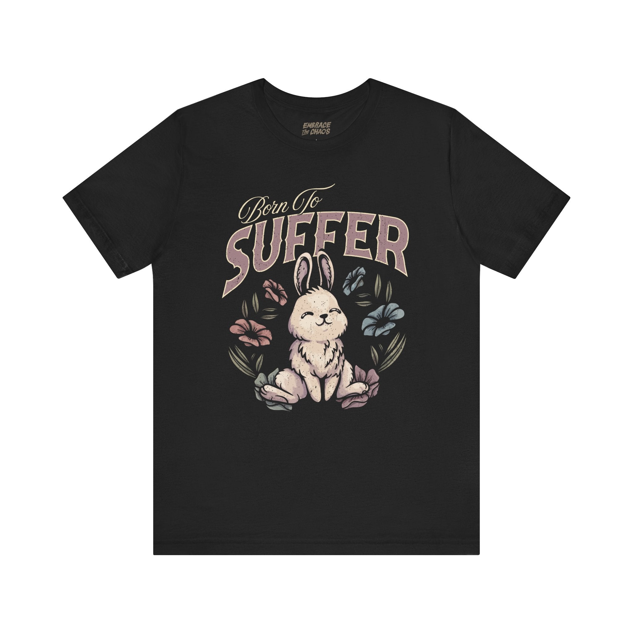 BORN TO SUFFER TEE