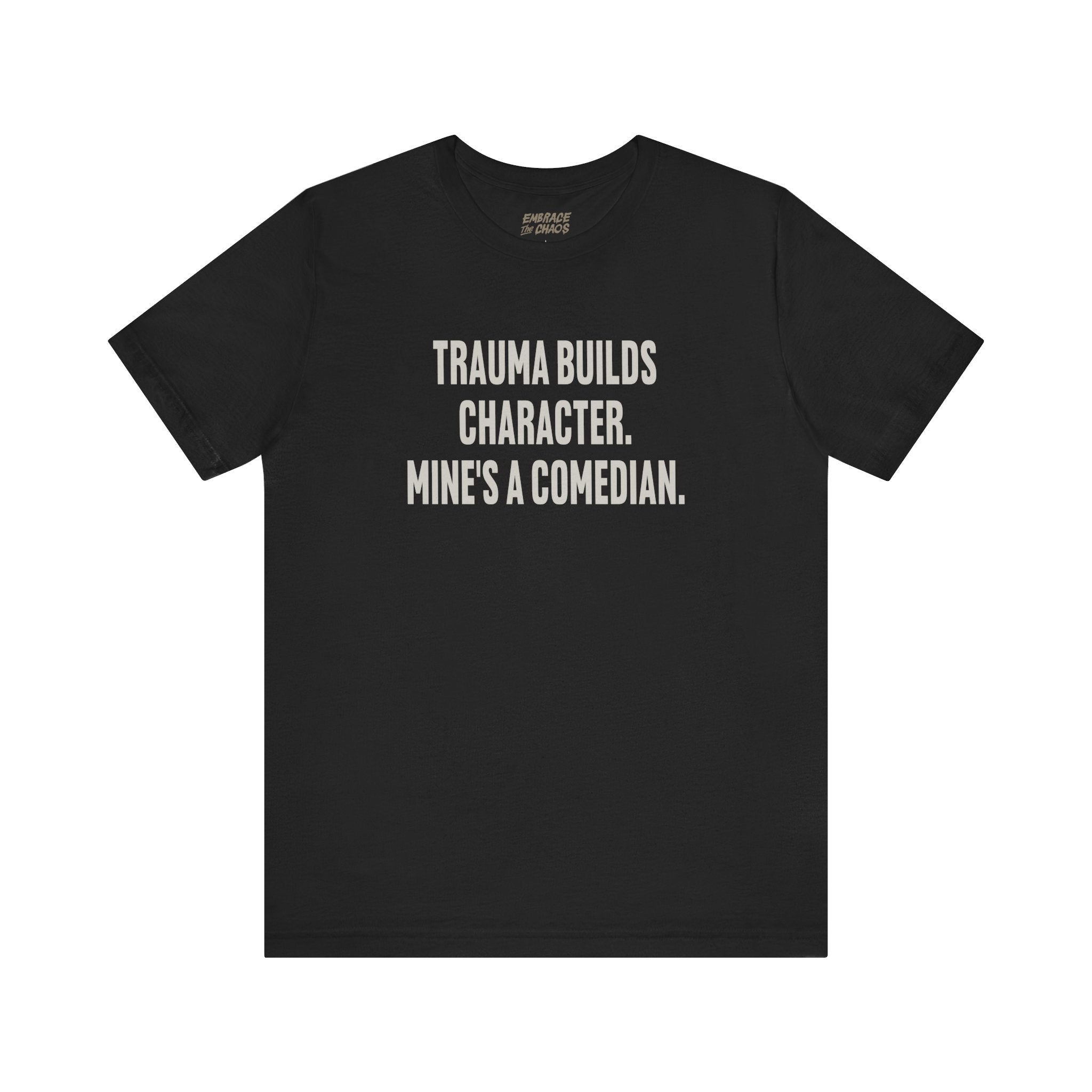 TRAUMA MADE ME FUNNIER TEE