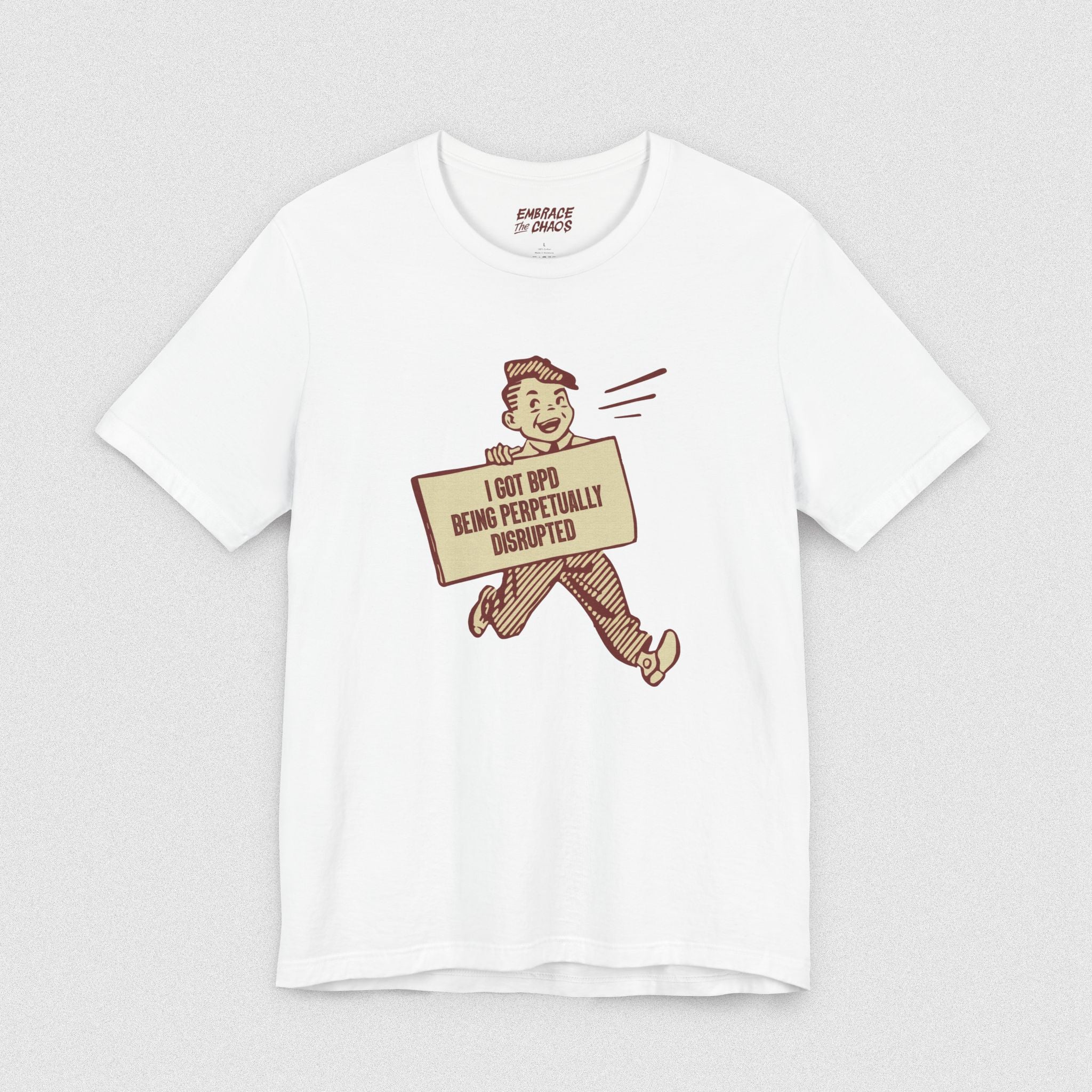 BEING PERPETUALLY DISRUPTED TSHIRT