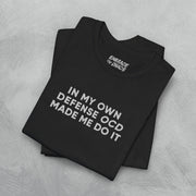 OCD MADE ME DO IT TEE