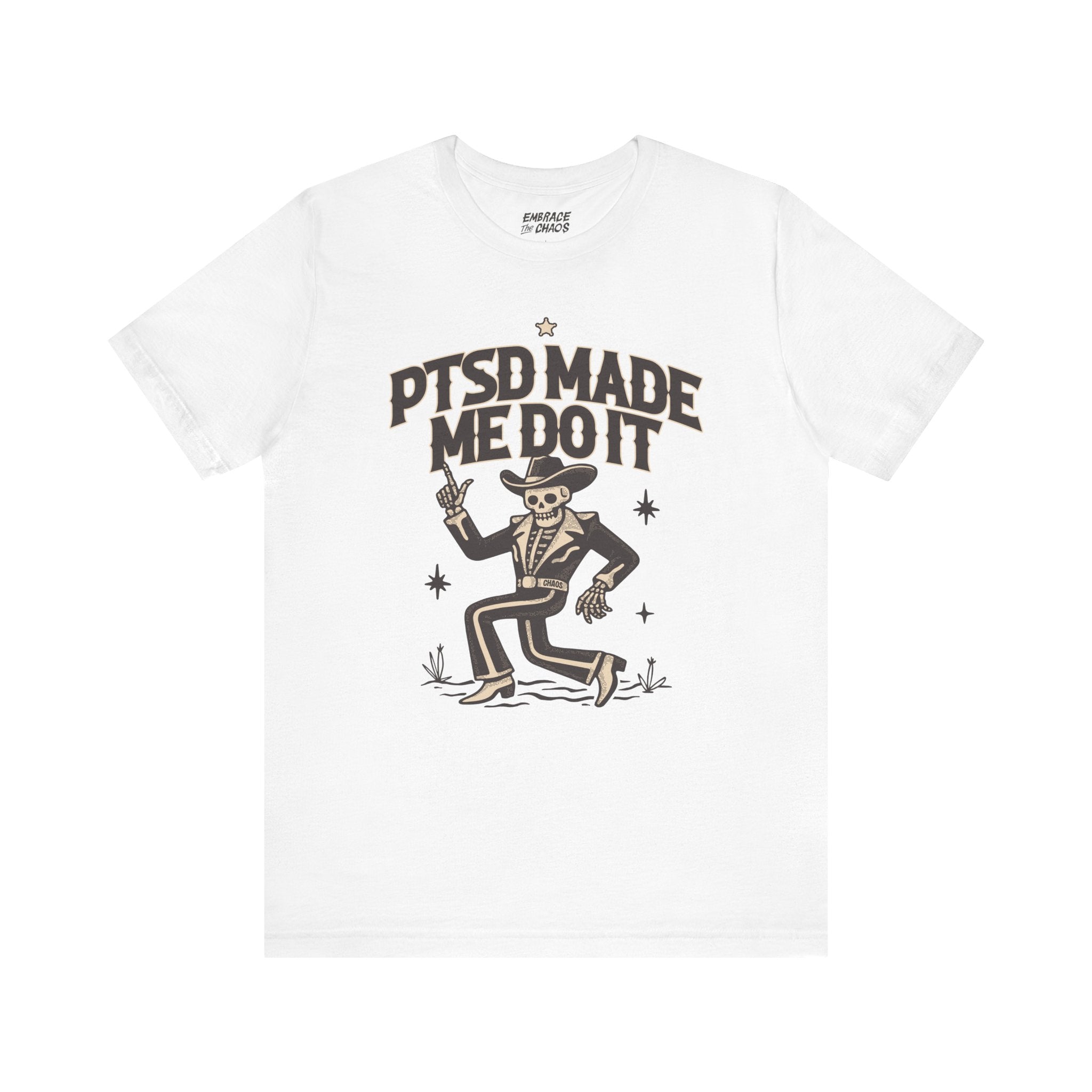 PTSD MADE ME DO IT T-SHIRT