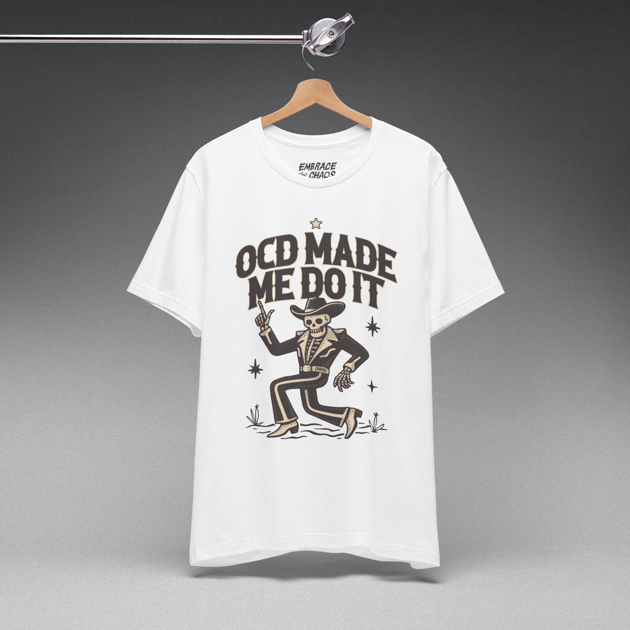 OCD MADE ME DO IT T-SHIRT