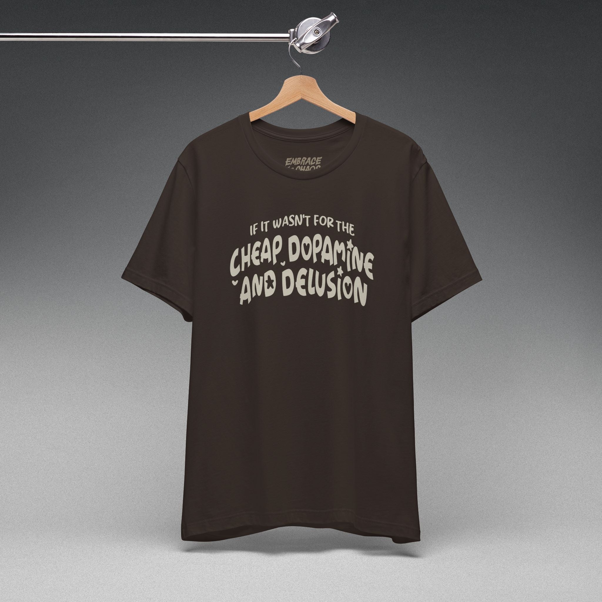 CHEAP DOPAMINE AND DELUSION TEE
