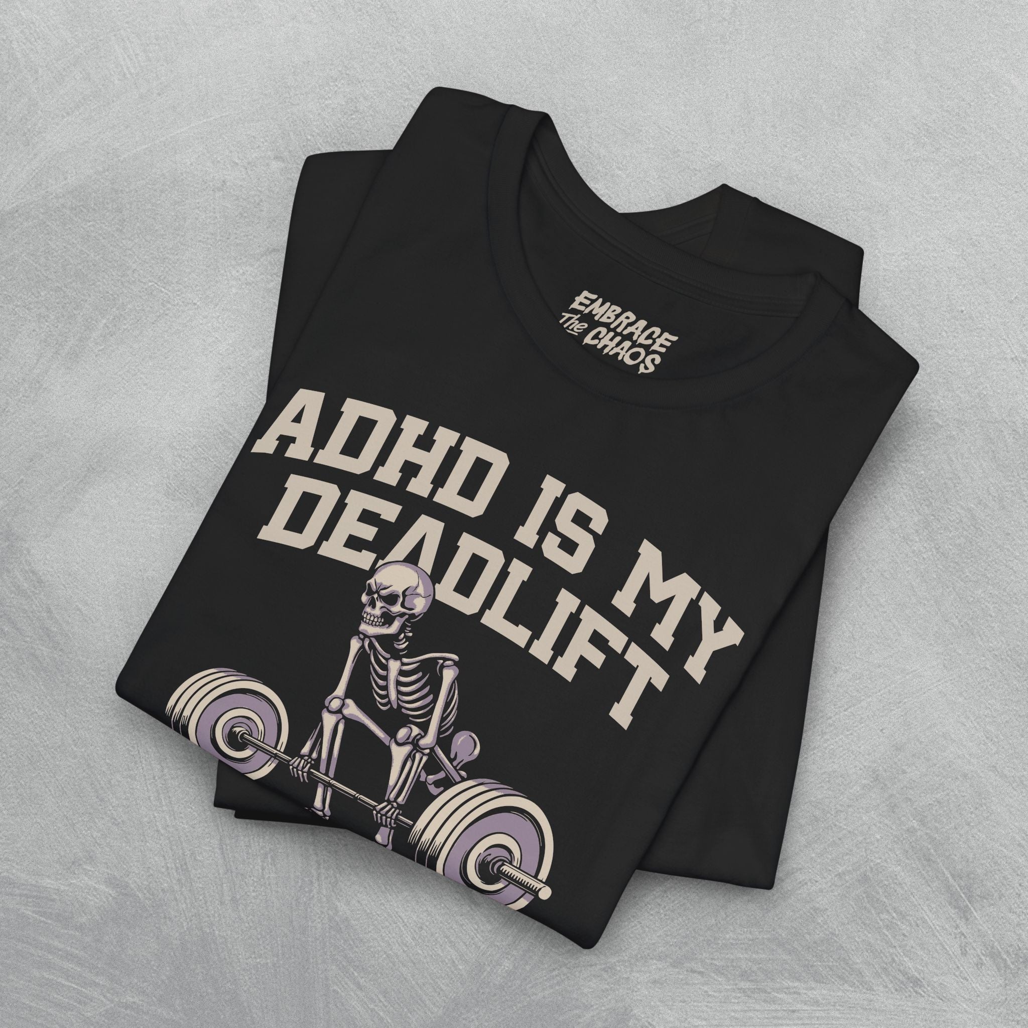 ADHD IS MY DEADLIFT TEE