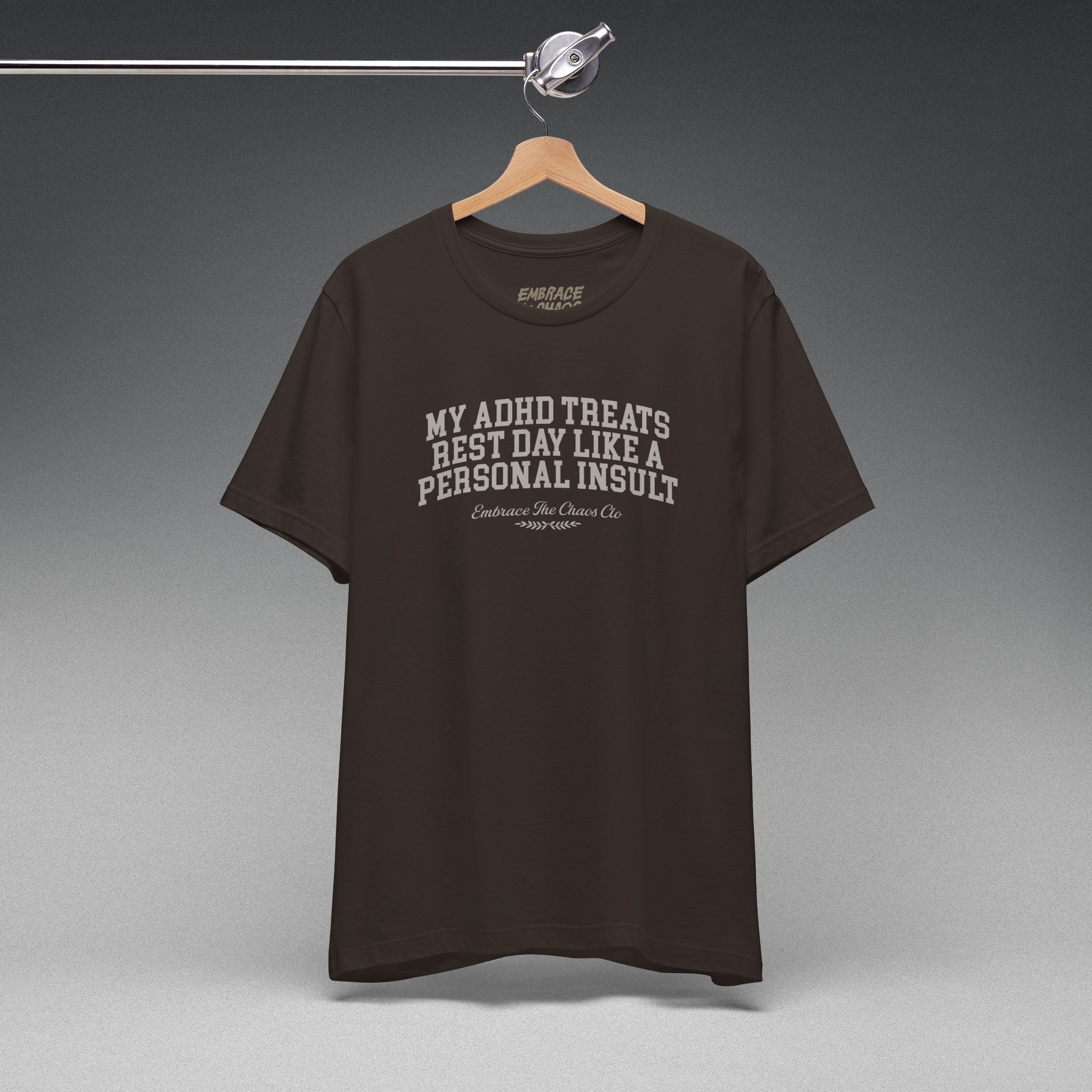 MY ADHD TREATS REST DAY LIKE A PERSONAL INSULT TEE