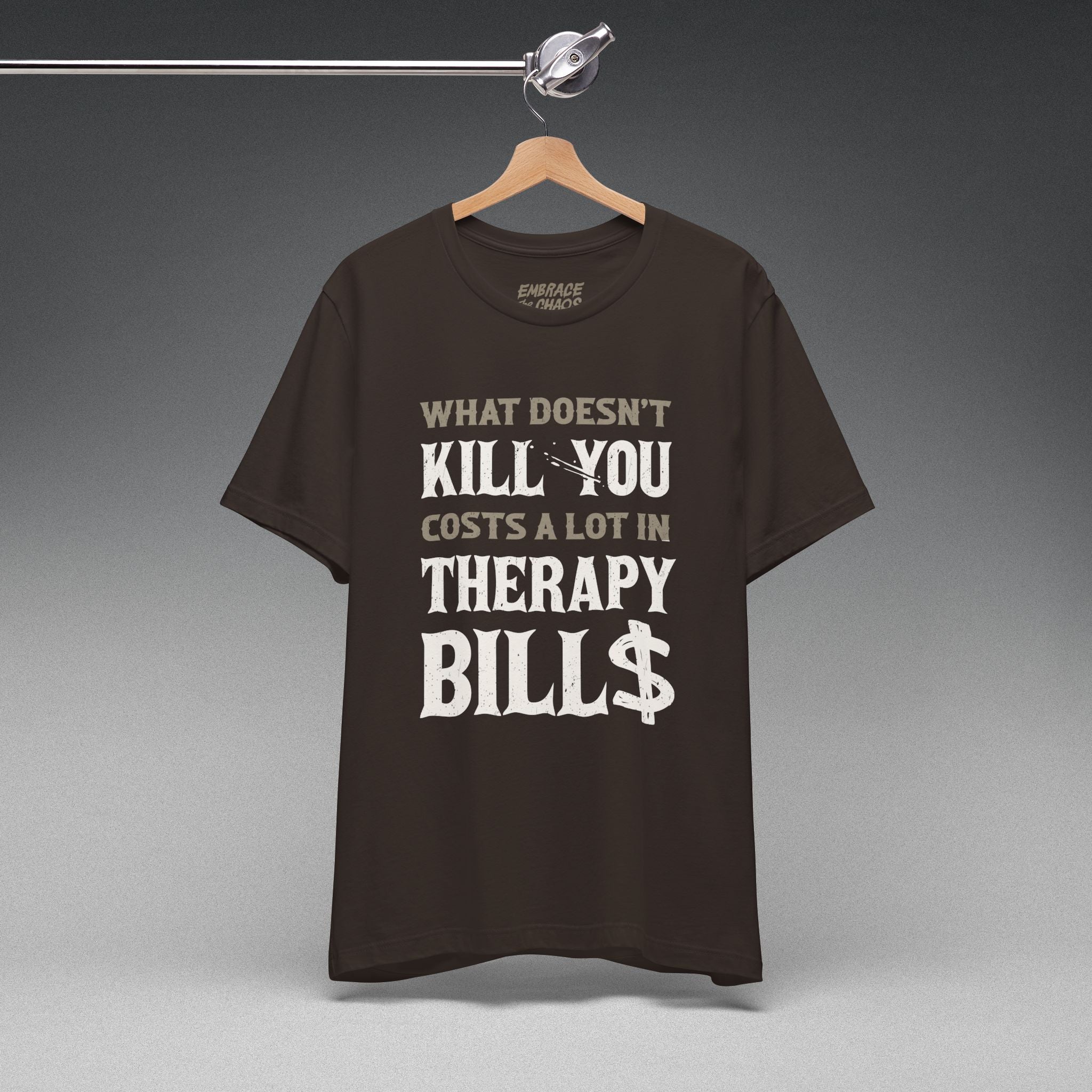 WHAT DOESN'T KILL YOU TEE