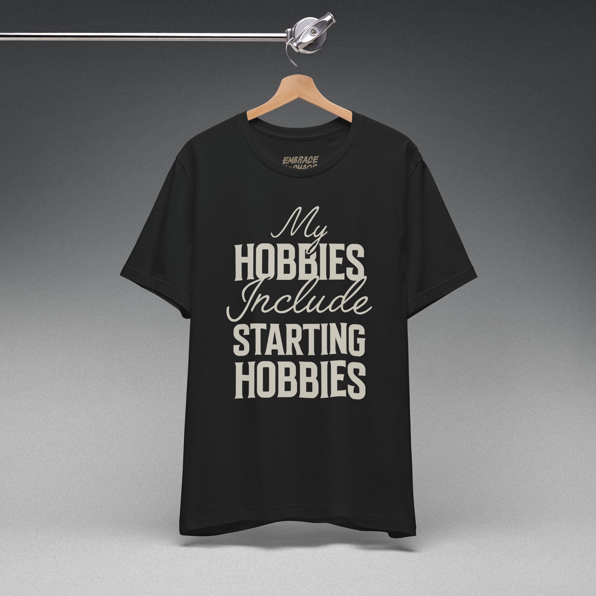 MY HOBBIES INCLUDE STARTING HOBBIES TEE