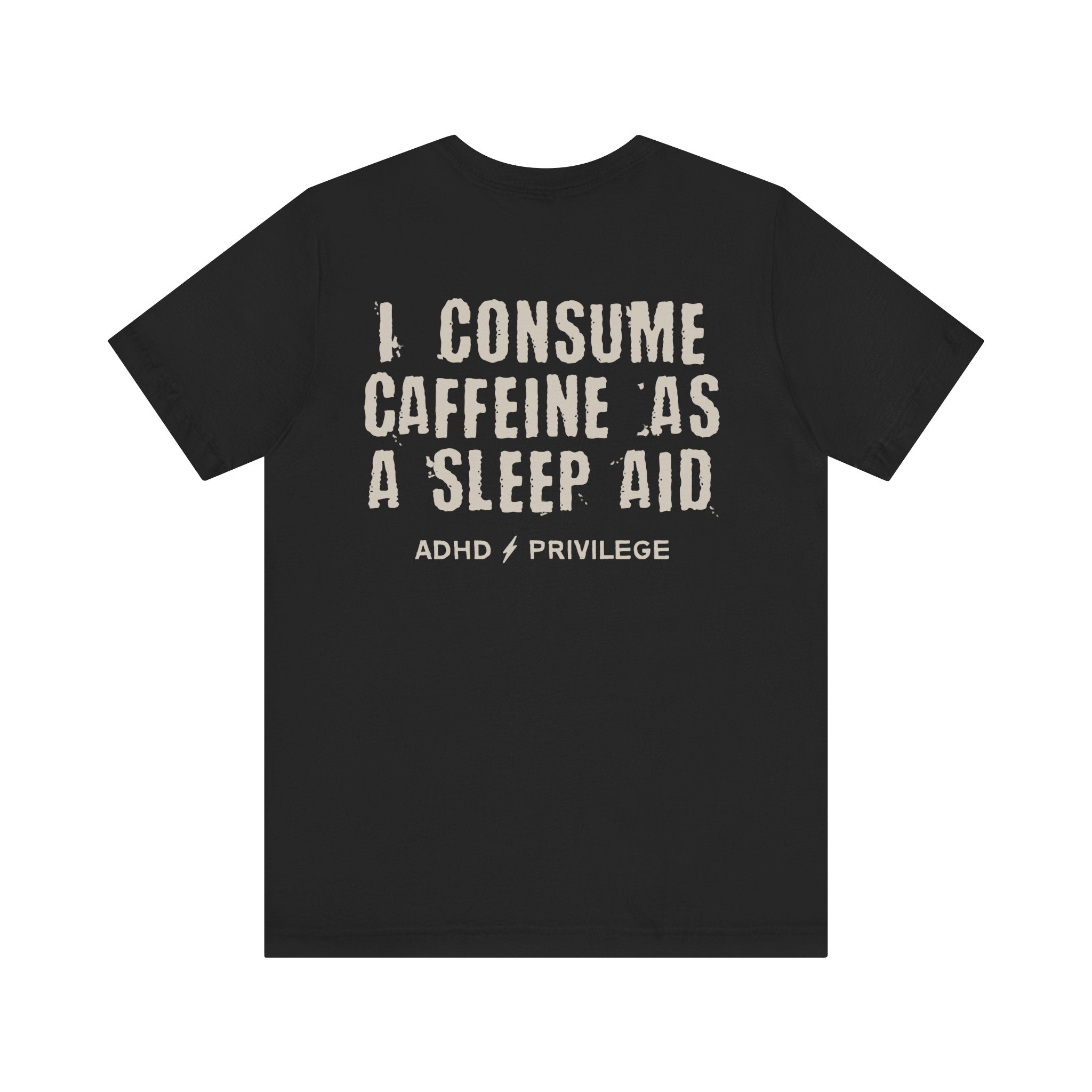 CAFFEIN IS MY SLEEP AID T-SHIRT