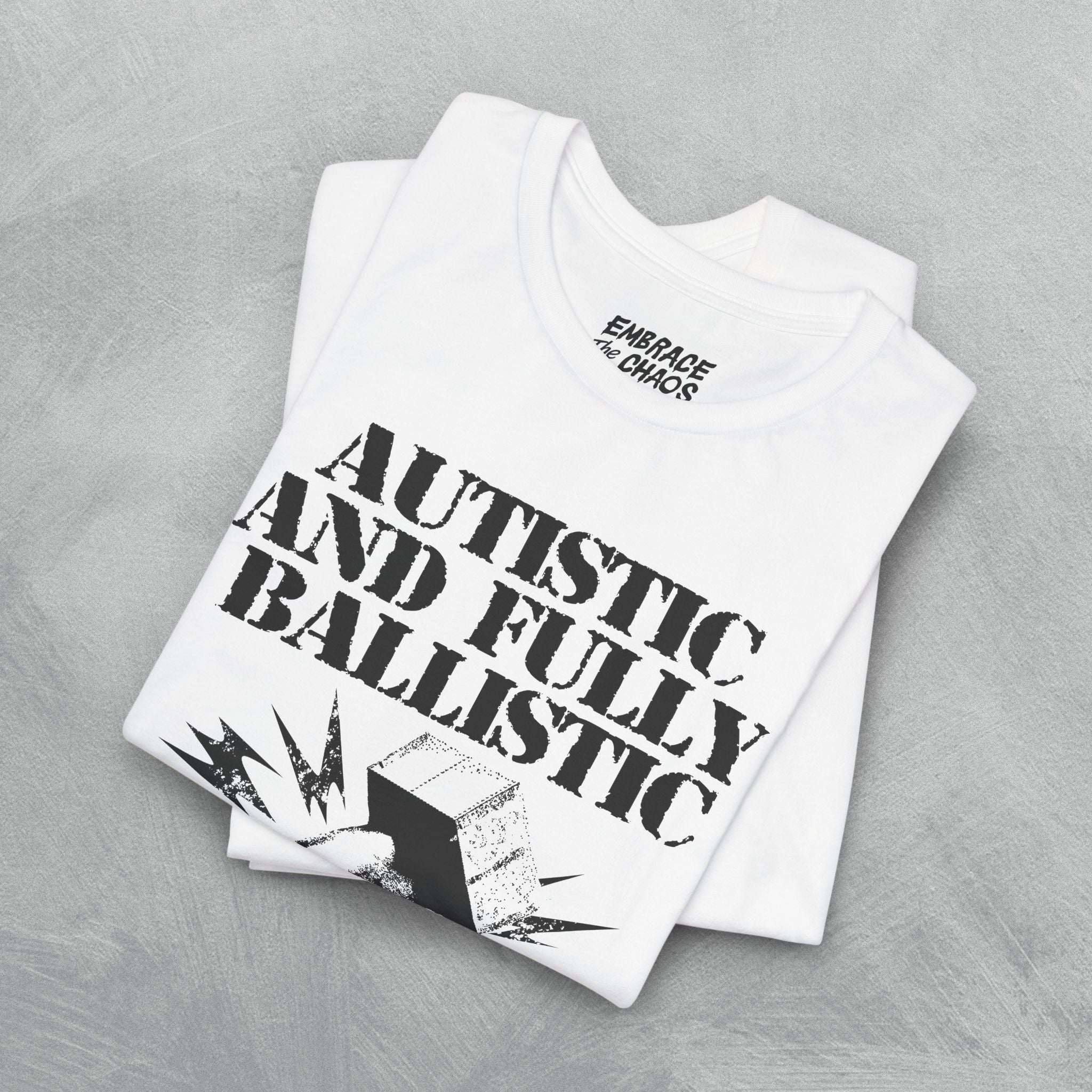 AUTISTIC & FULLY BALLISTIC TEE