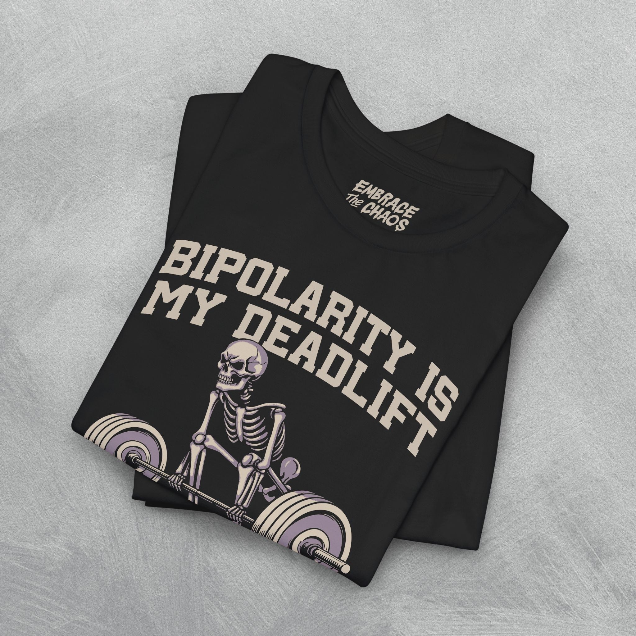 BIPOLARITY IS MY DEADLIFT T-SHIRT
