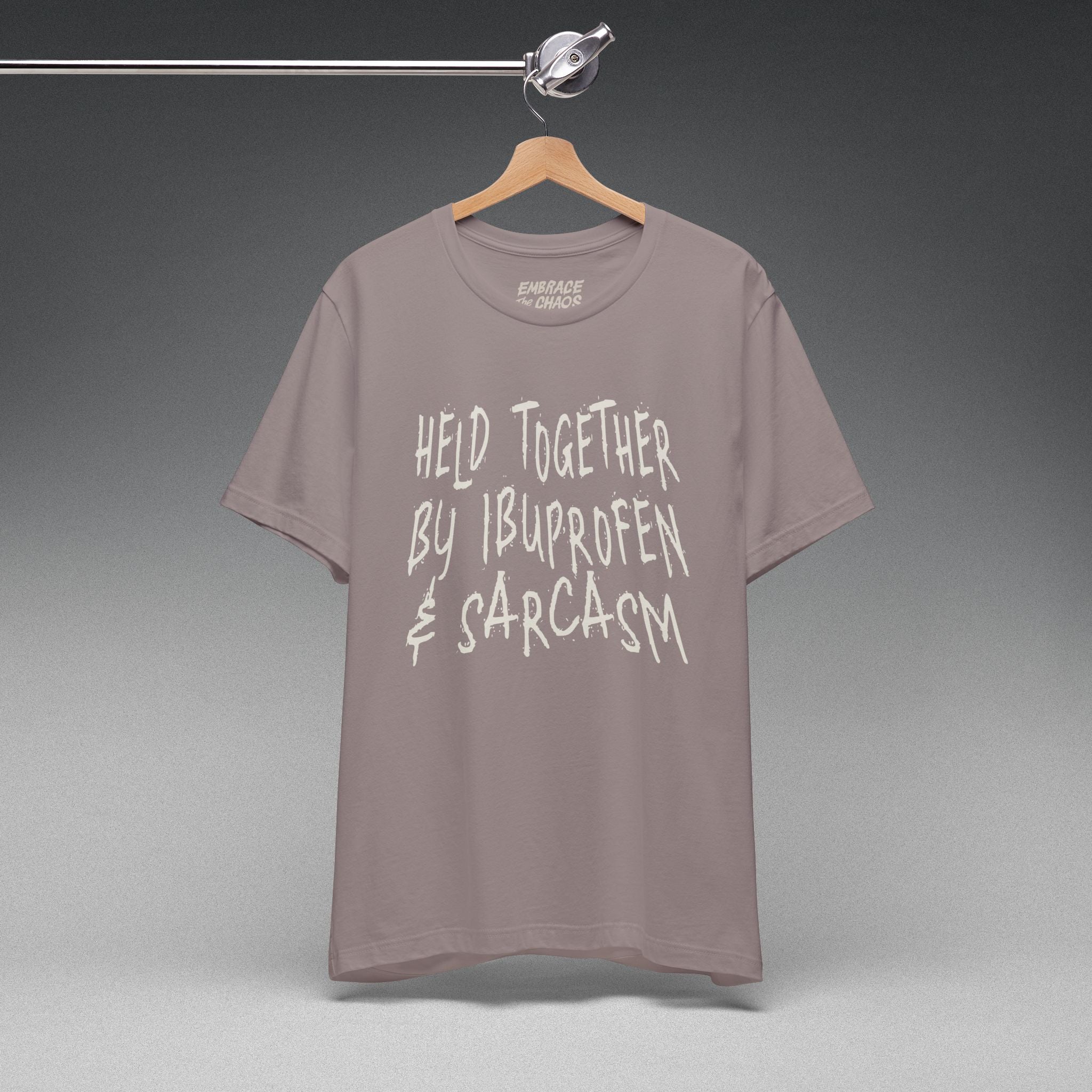 HELD TOGETHER BY IBUPROFEN & SARCASM TEE