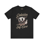 DELUSION IS SELF CARE TEE