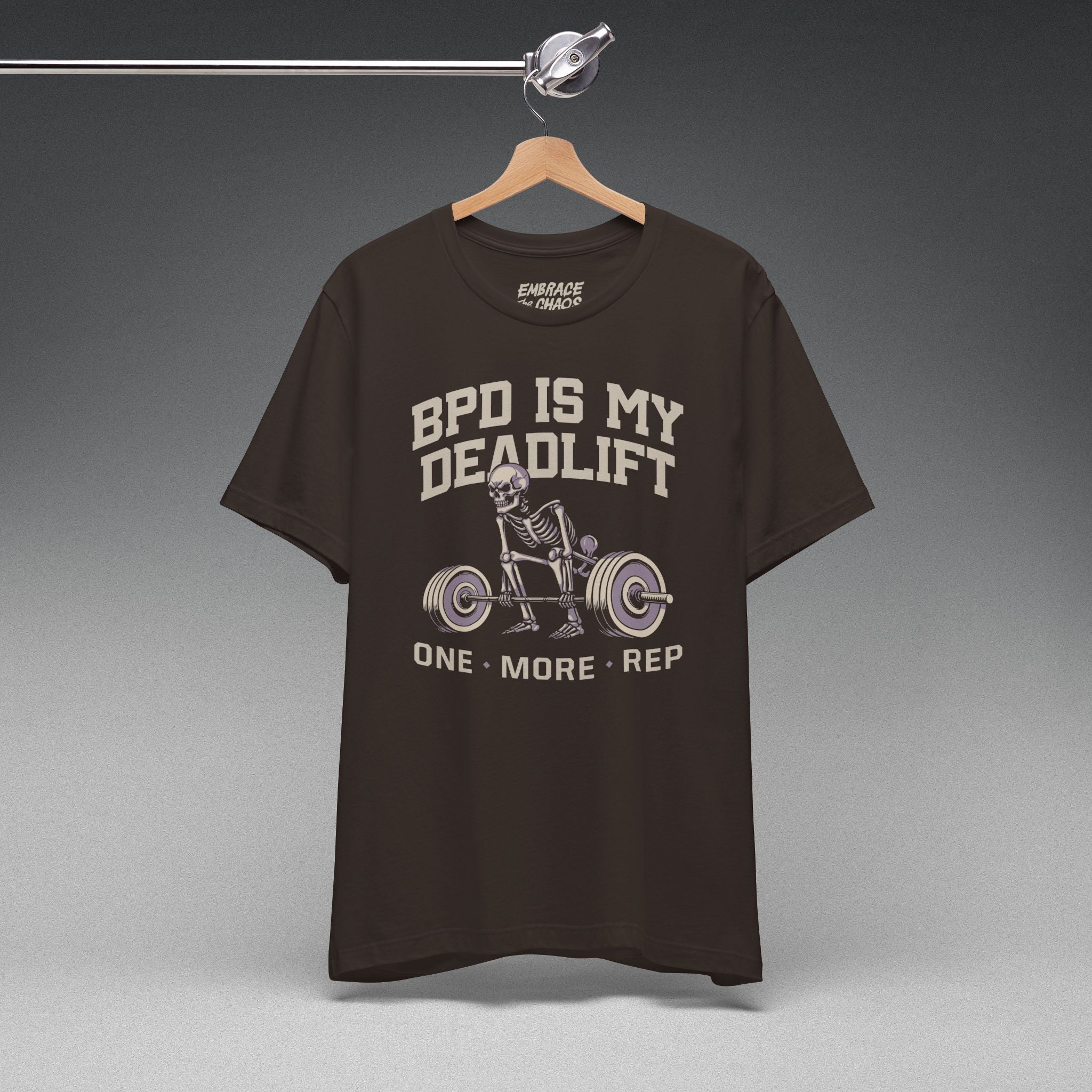 BPD IS MY DEADLIFT T-SHIRT