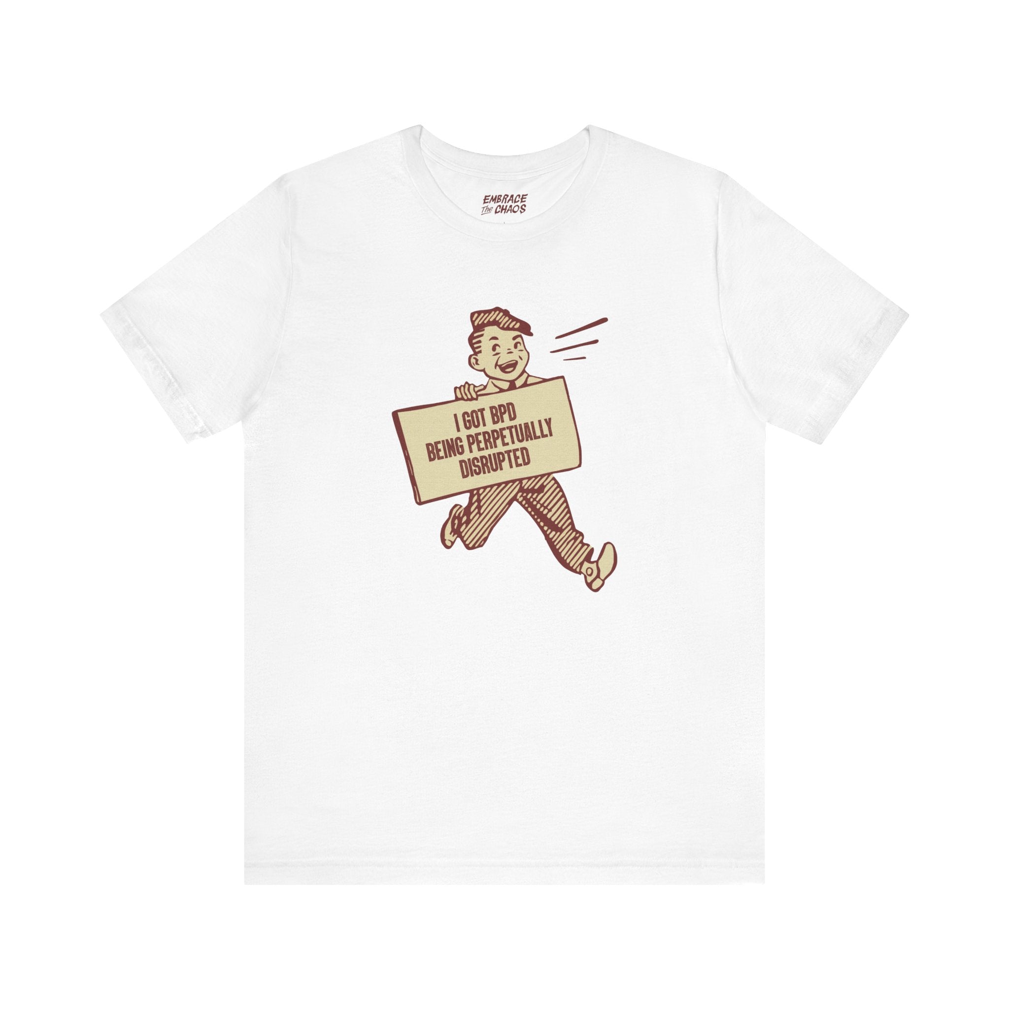 BEING PERPETUALLY DISRUPTED TSHIRT