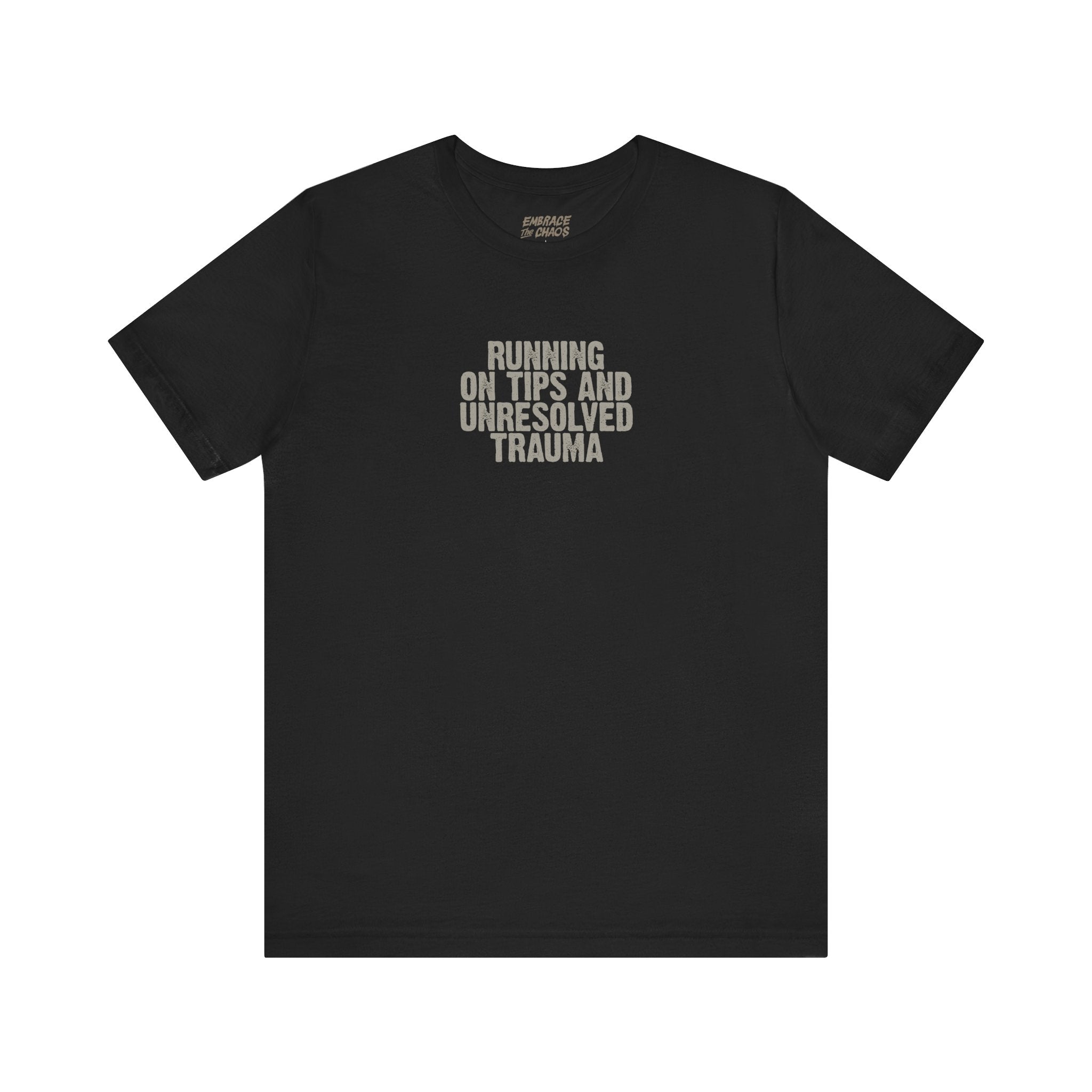 RUNNING ON TIPS AND UNRESOLVED TRAUMA TEE