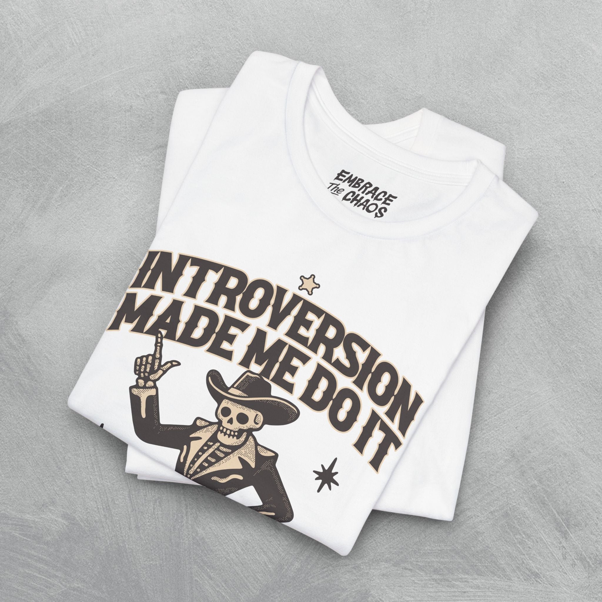INTROVERSION MADE ME DO IT T-SHIRT