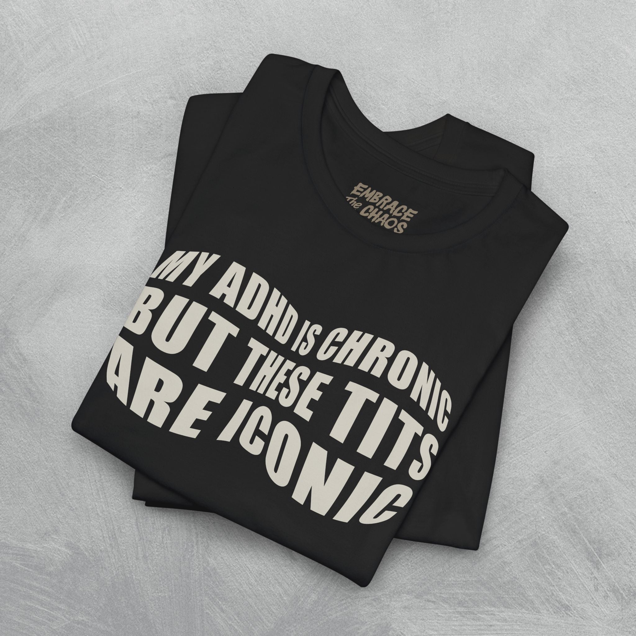 BUT THESE TITS ARE ICONIC TEE