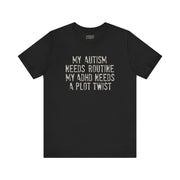 ADHD NEEDS A PLOT TWIST T-SHIRT