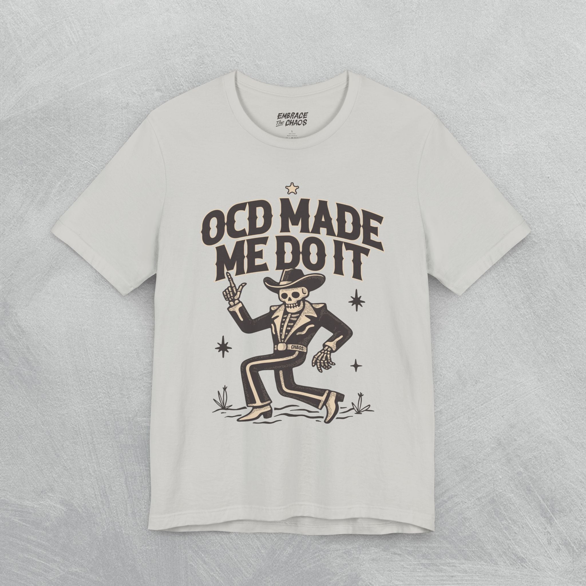 OCD MADE ME DO IT T-SHIRT
