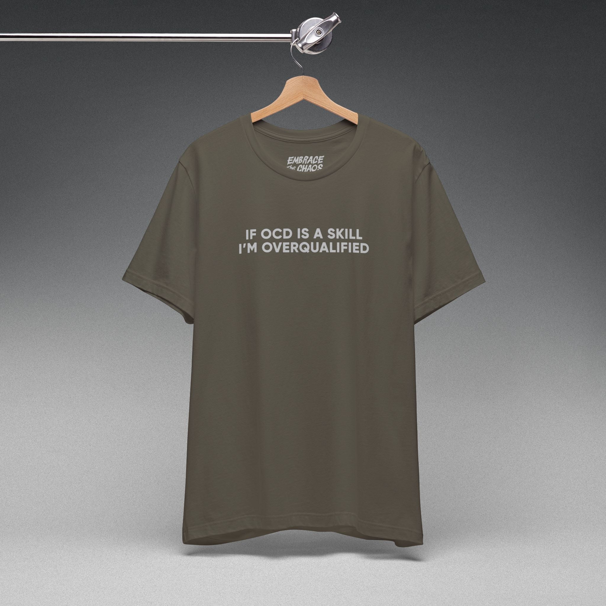 IF OCD IS A SKILL... T-SHIRT
