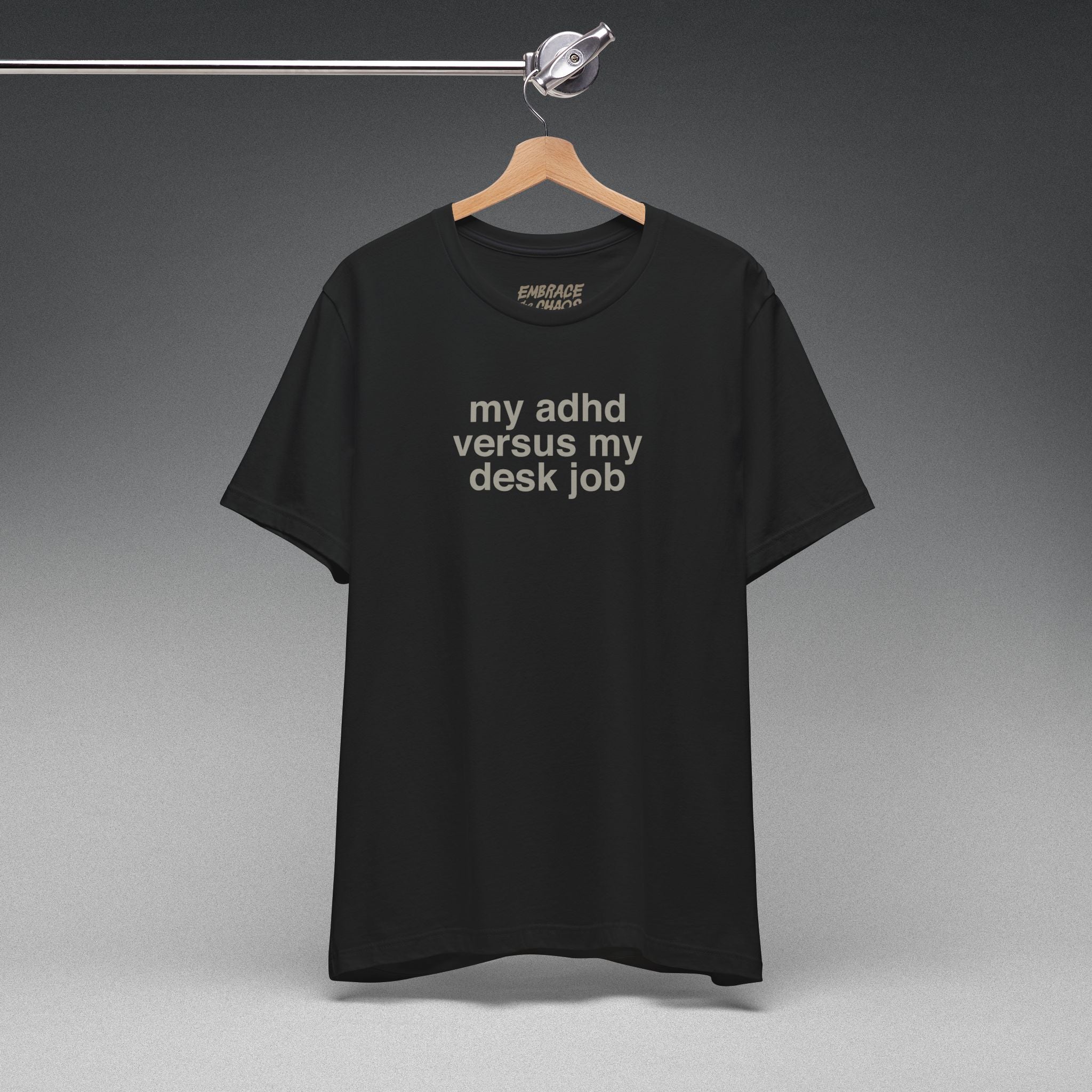 MY ADHD VS MY DESK JOB TEE