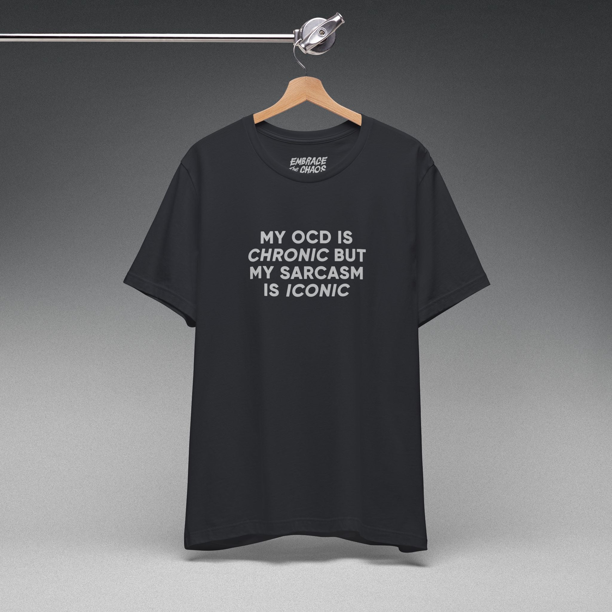 MY OCD IS CHRONIC TEE