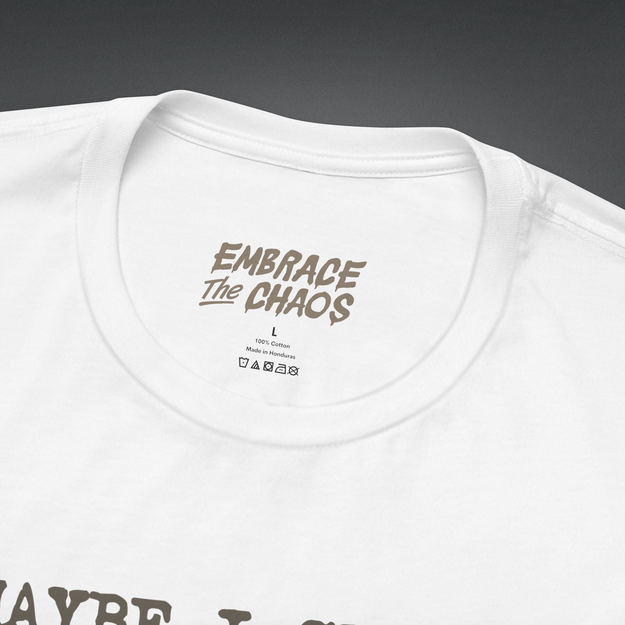 MAYBE I SHOULD T-SHIRT