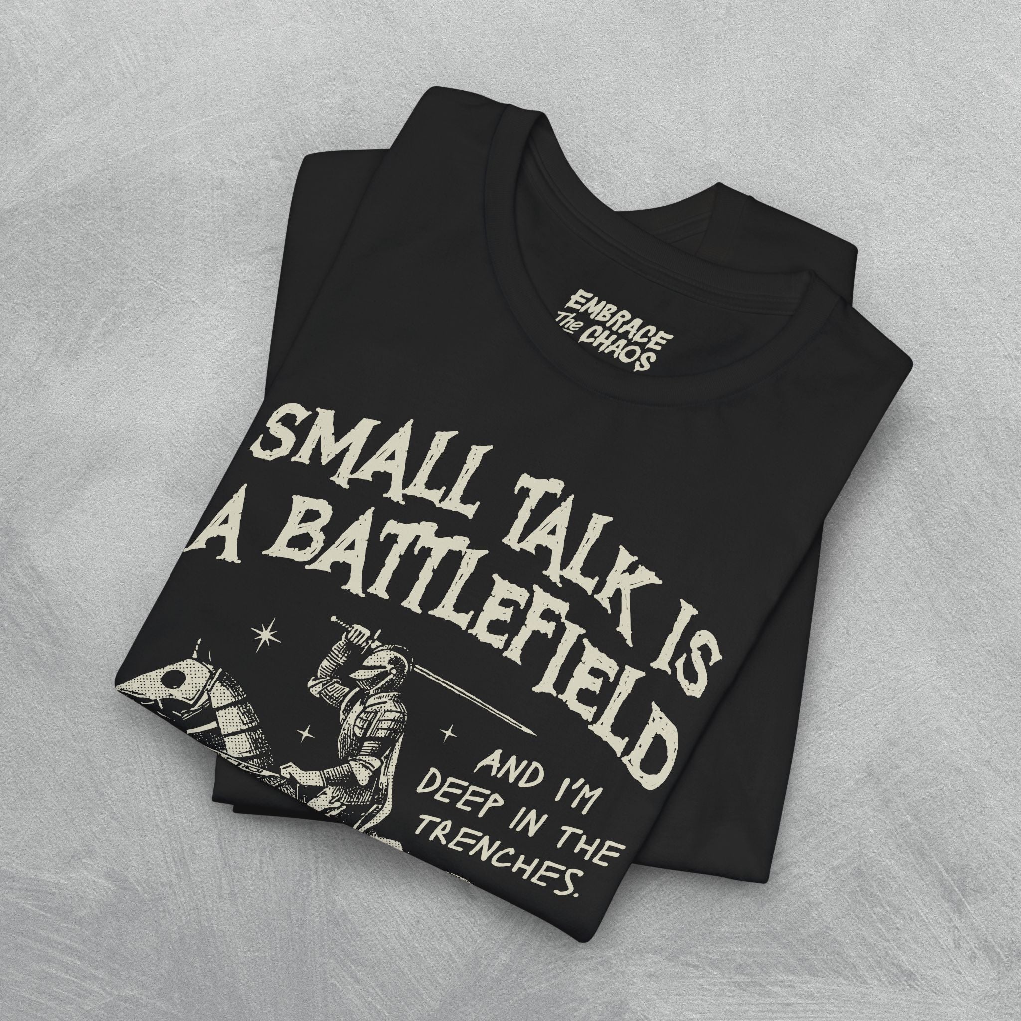 SMALL TALK IS A BATTLEFIELD TEE