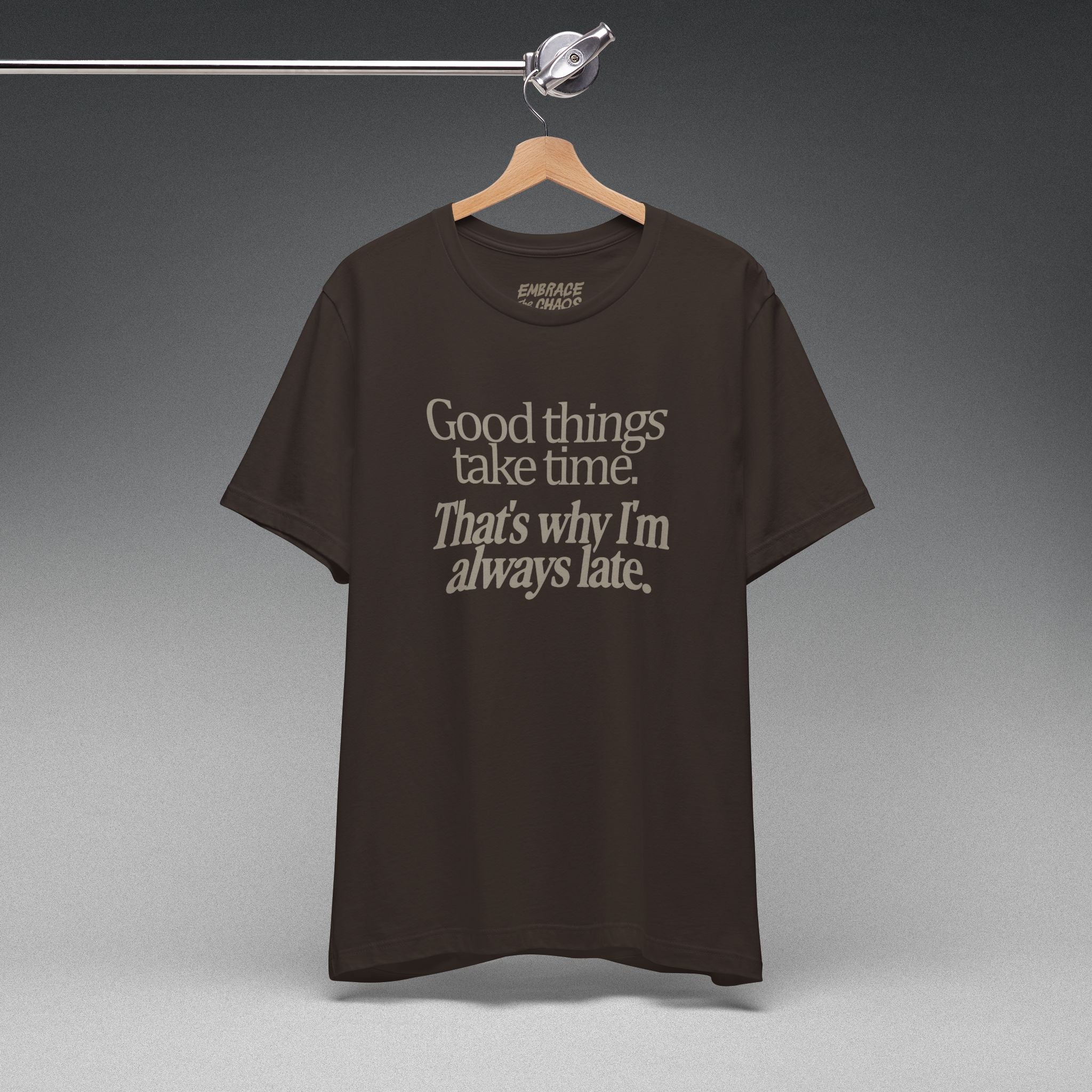 THAT'S WHY I'M LATE TEE