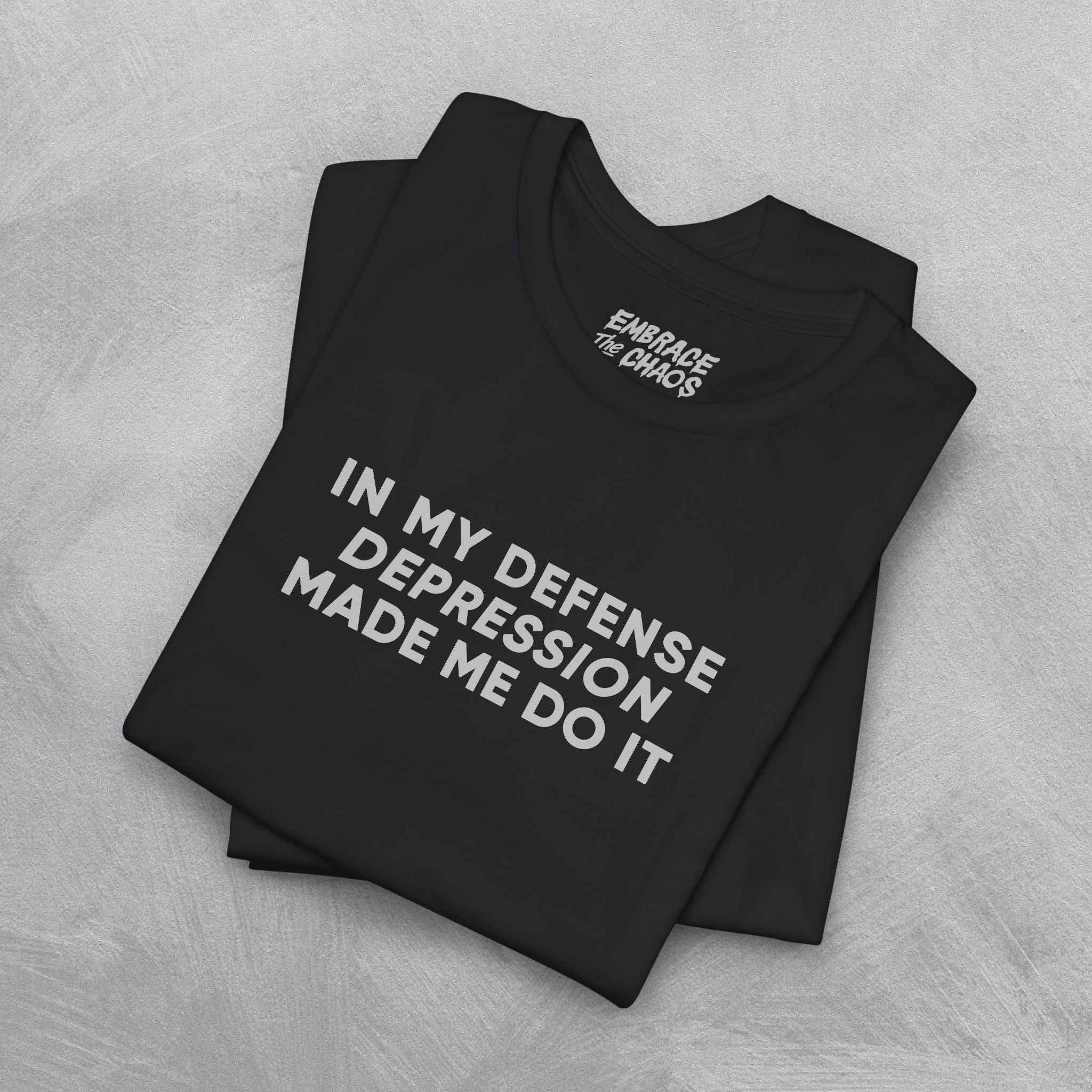DEPRESSION MADE ME DO IT TEE