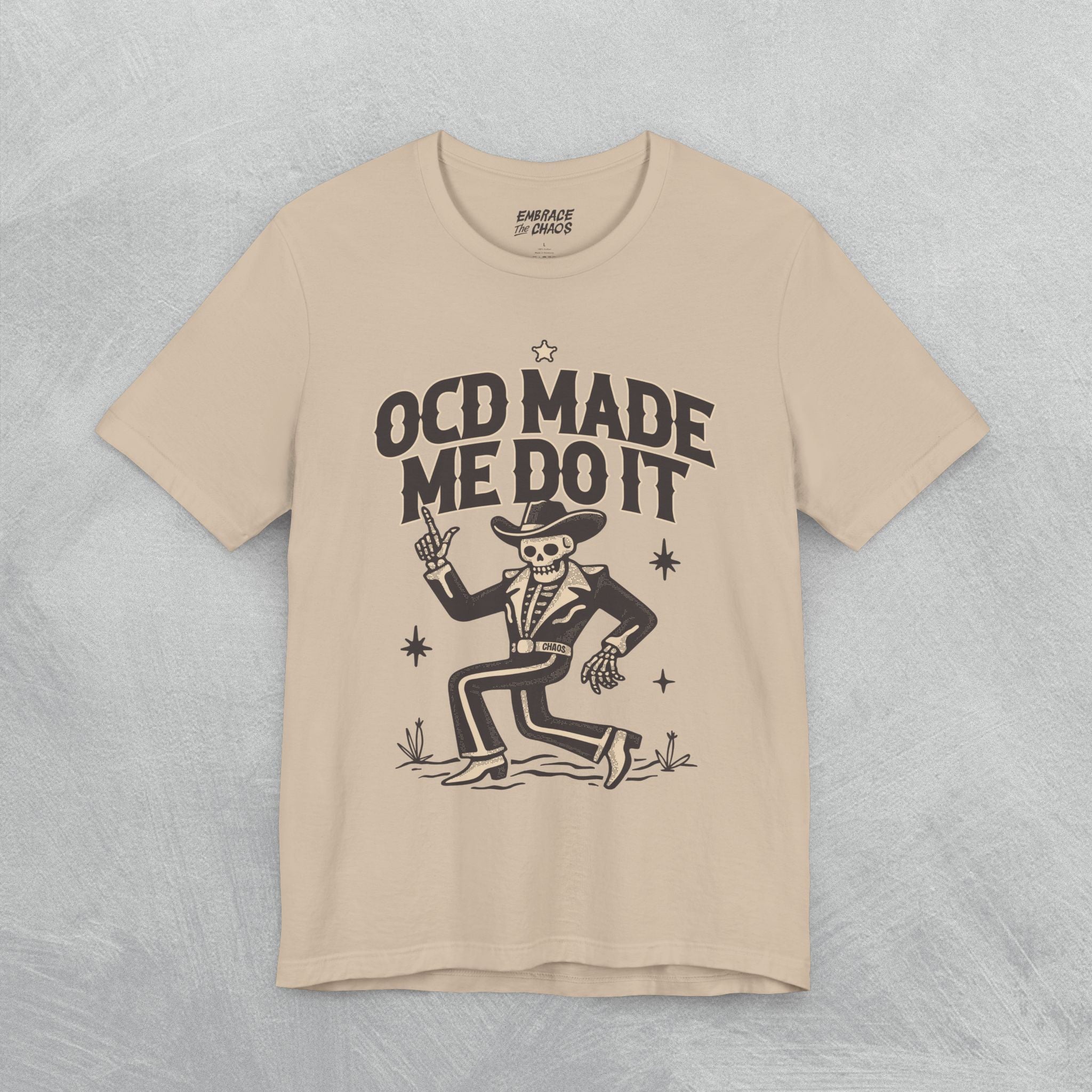 OCD MADE ME DO IT T-SHIRT