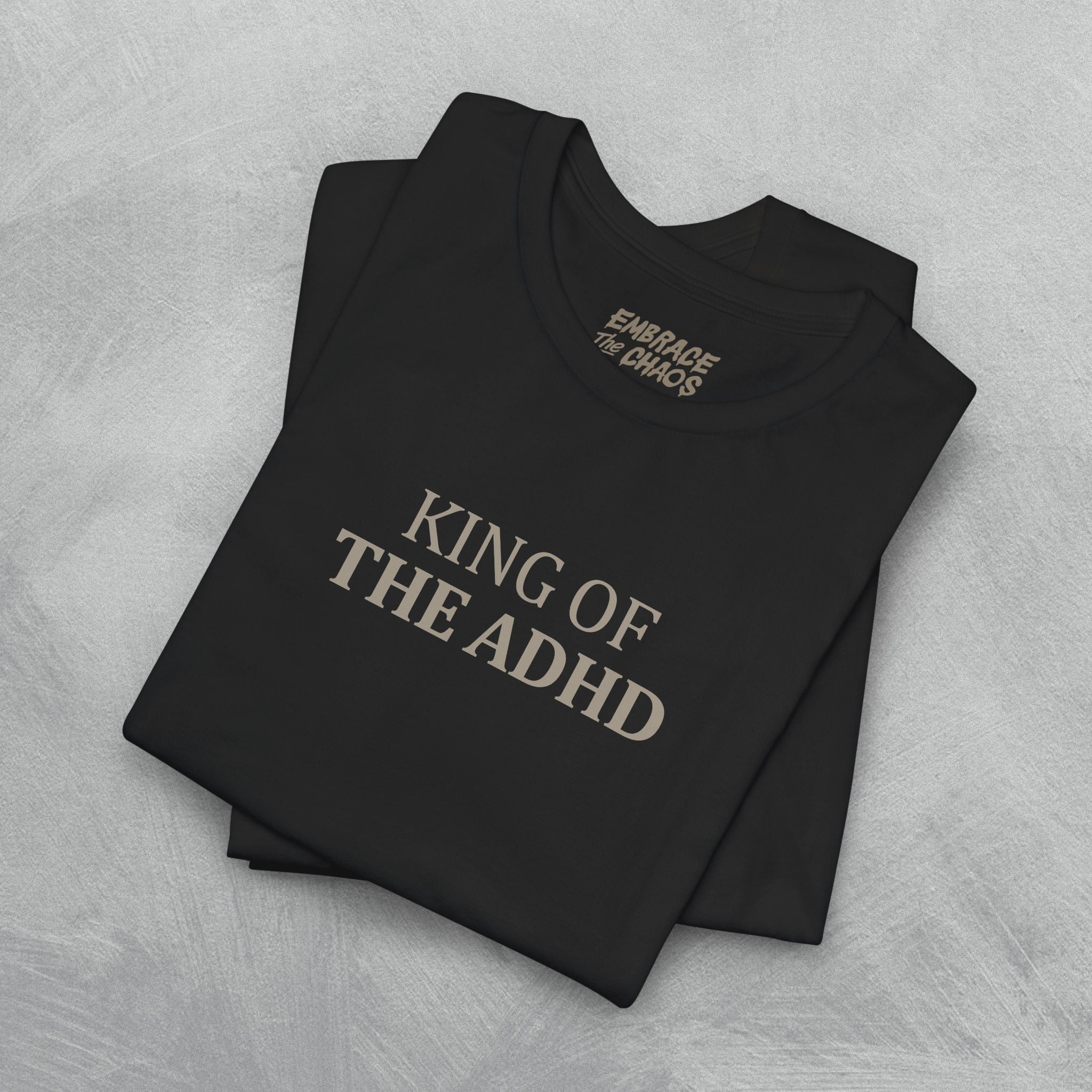 KING OF THE ADHD TEE