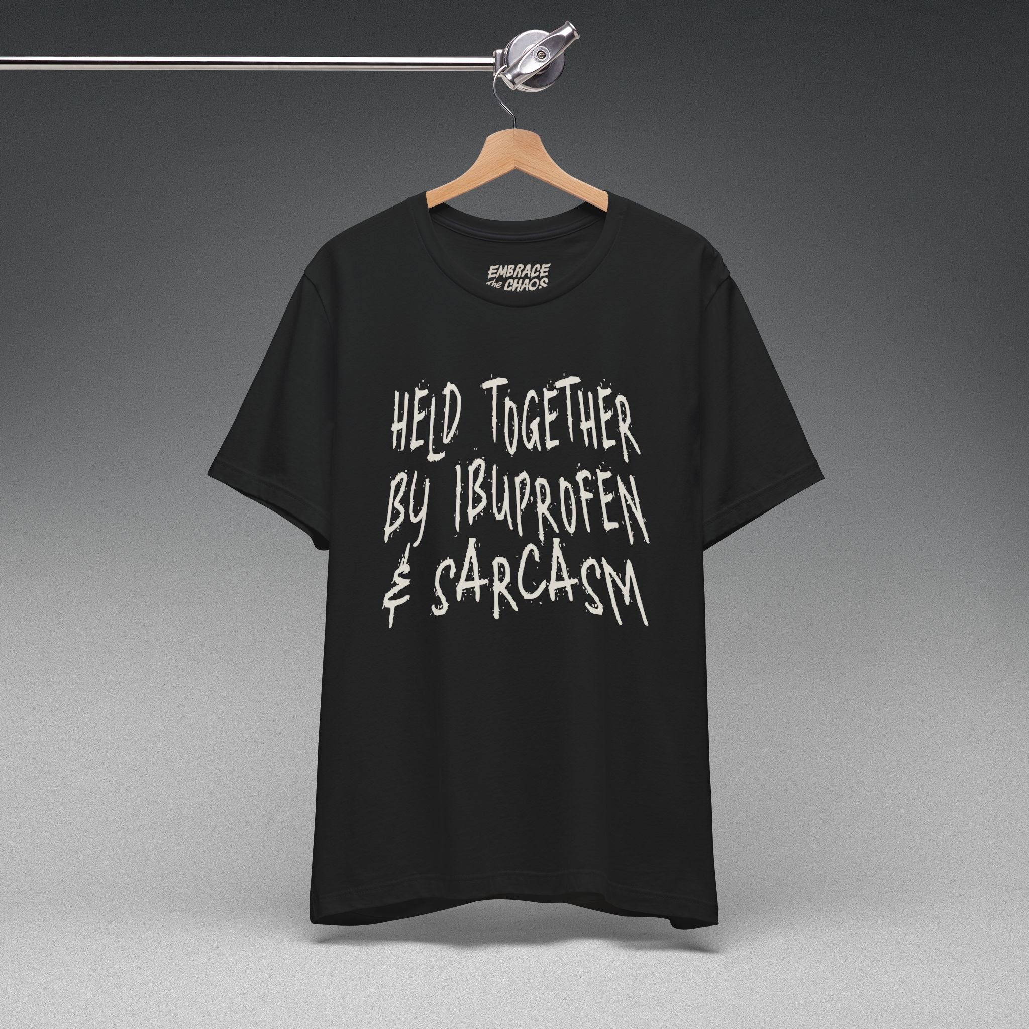 HELD TOGETHER BY IBUPROFEN & SARCASM TEE