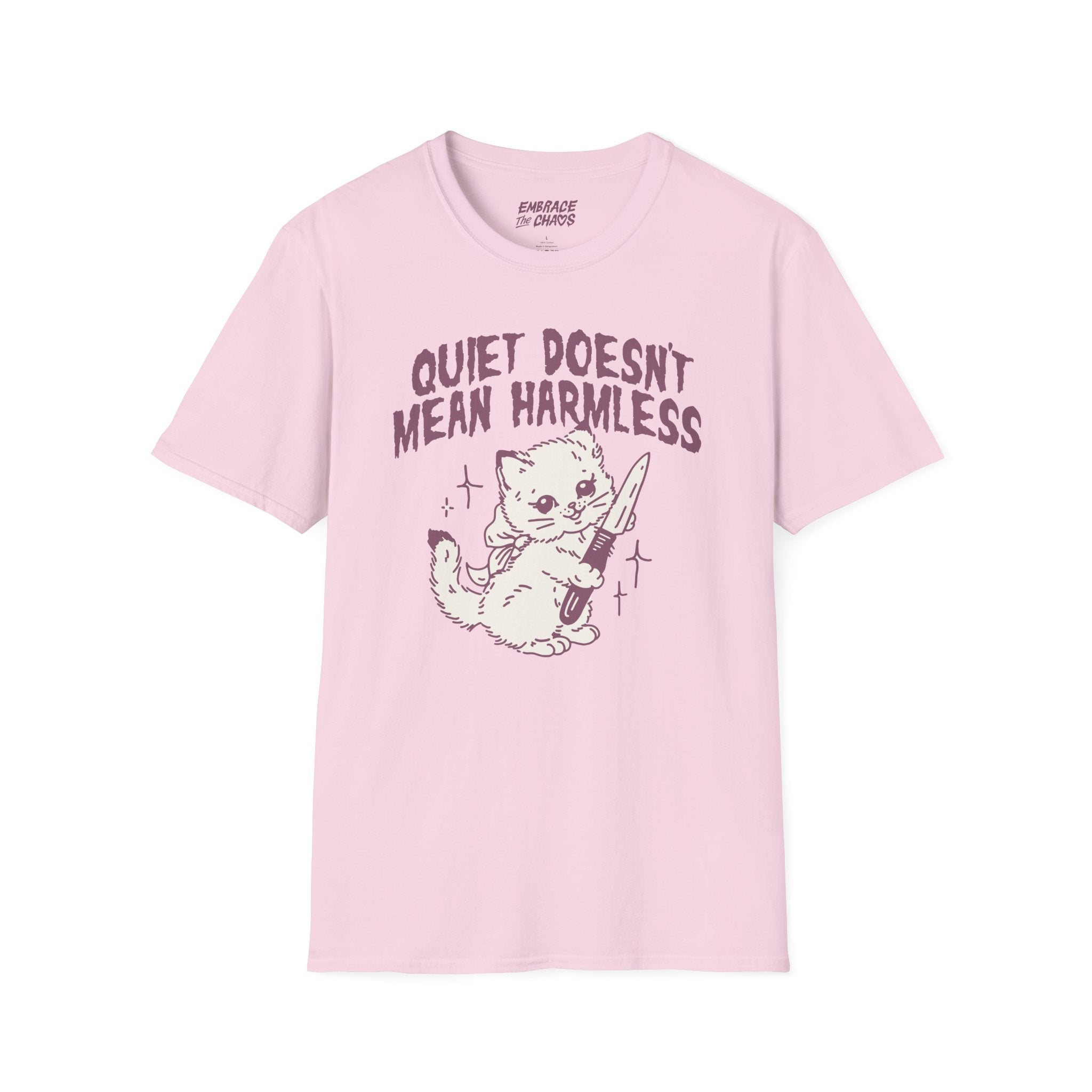 QUIET DOESN'T MEAN HARMLESS TEE