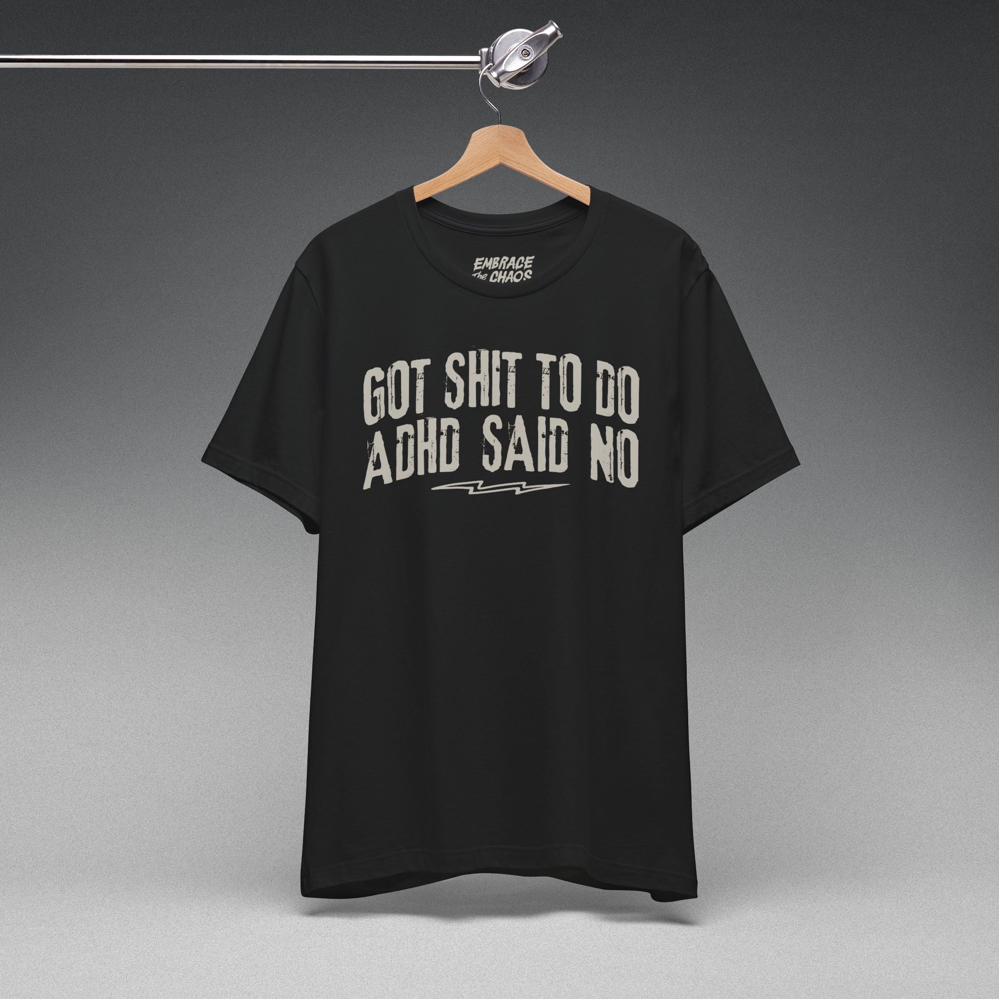 GOT SHIT TO DO, ADHD SAID NO TEE
