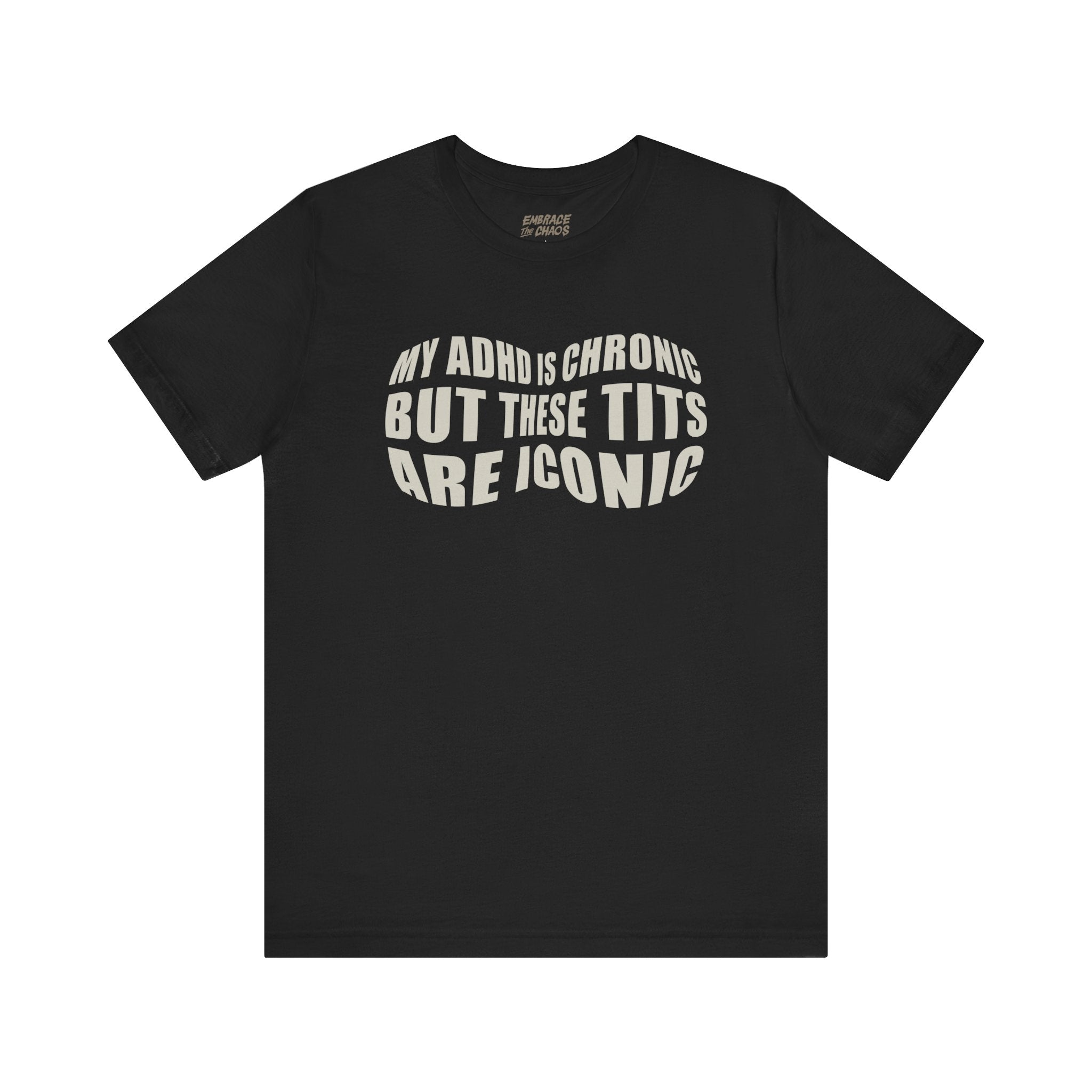 BUT THESE TITS ARE ICONIC TEE