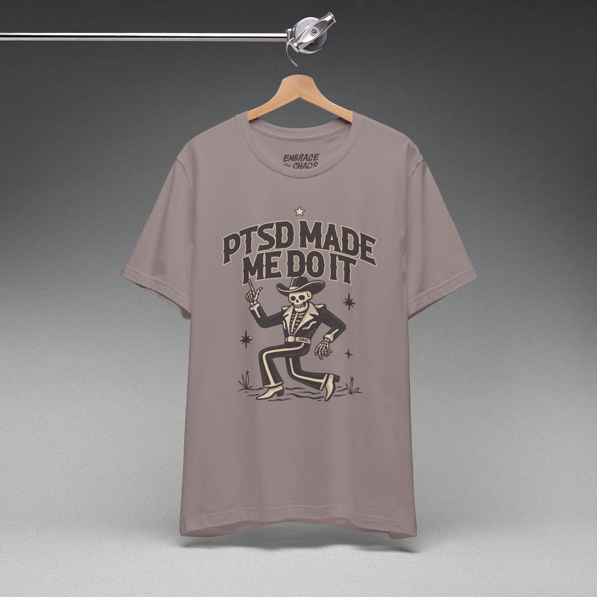 PTSD MADE ME DO IT T-SHIRT