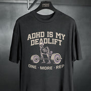 ADHD IS MY DEADLIFT TEE