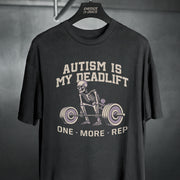 AUTISM IS MY DEADLIFT T-SHIRT