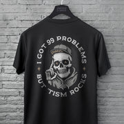 AUTISM ✦ I GOT 99 PROBLEMS TEE