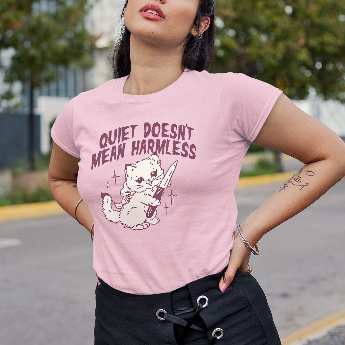 QUIET DOESN'T MEAN HARMLESS TEE