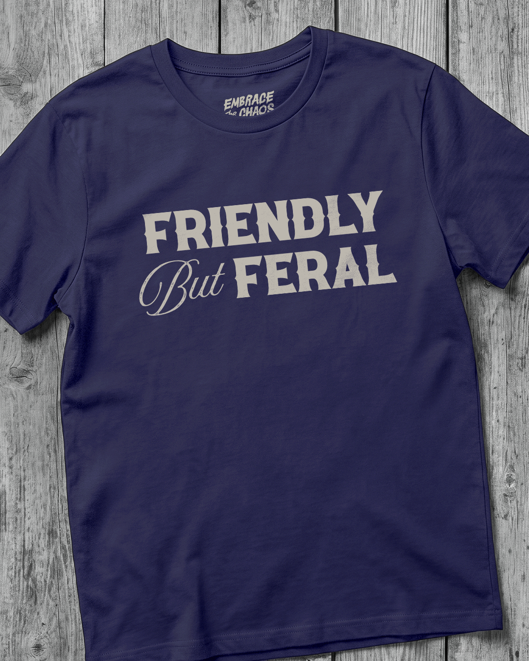 FRIENDLY BUT FERAL TEE