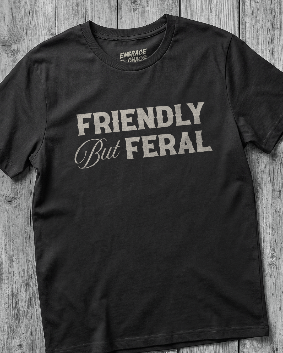 FRIENDLY BUT FERAL TEE