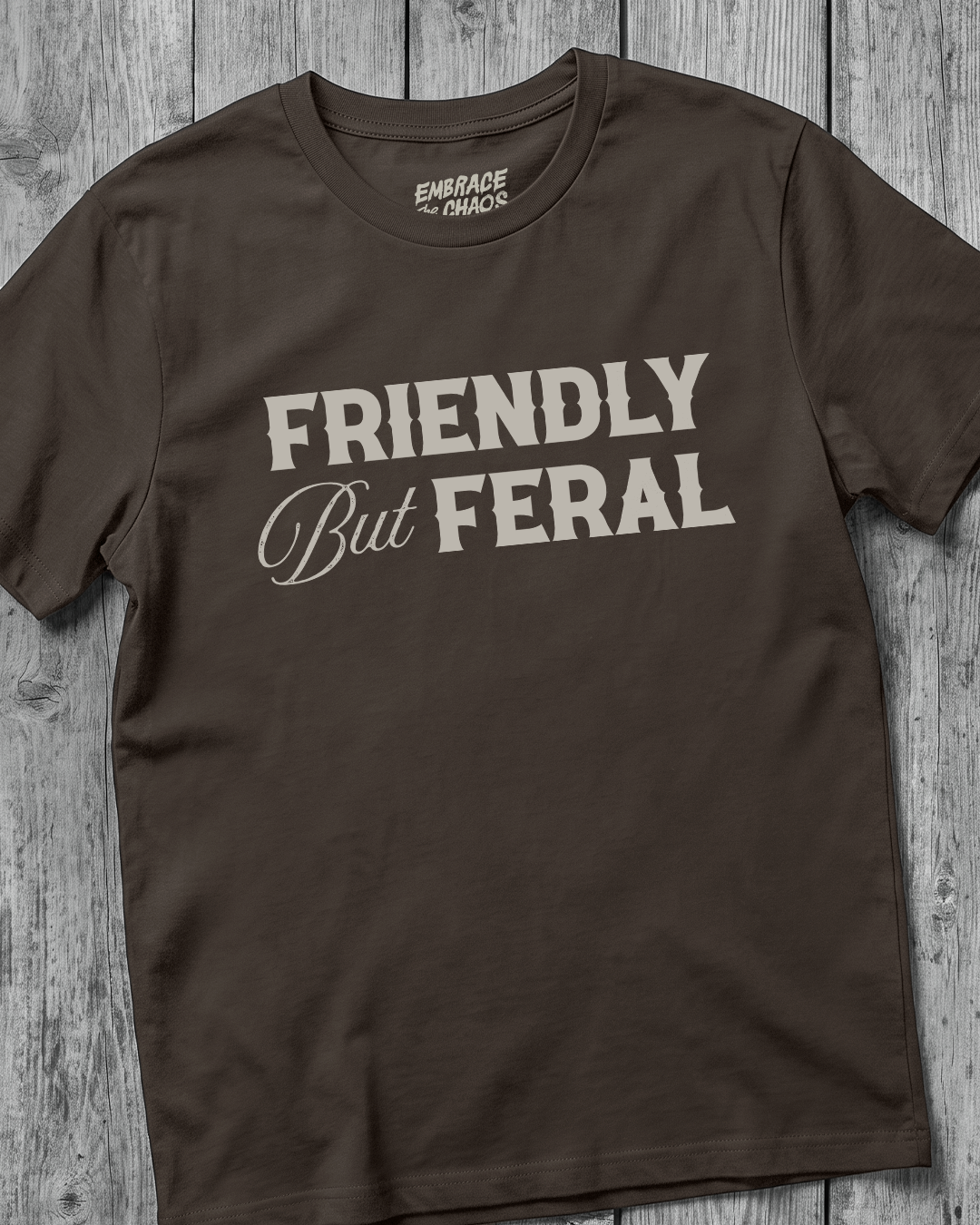 FRIENDLY BUT FERAL TEE