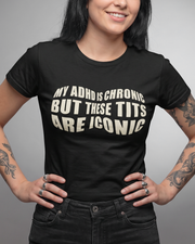 BUT THESE TITS ARE ICONIC TEE