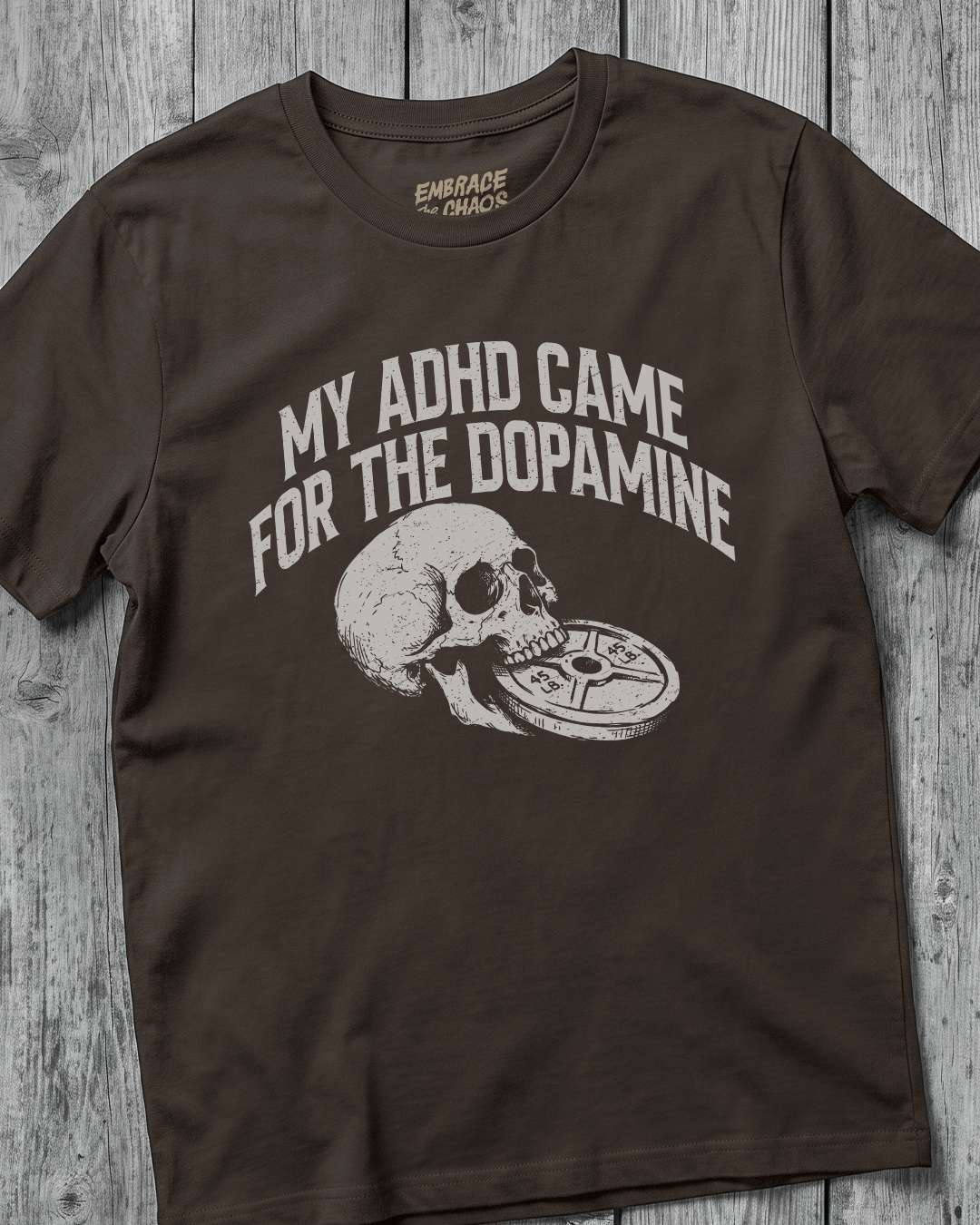 MY ADHD CAME FOR THE DOPAMINE TEE