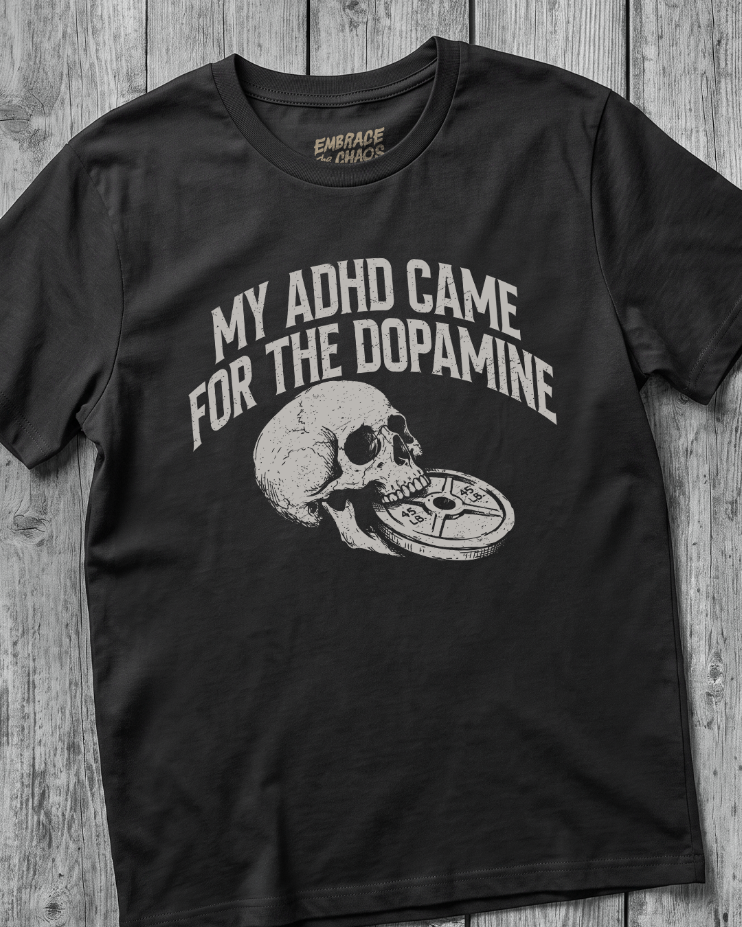MY ADHD CAME FOR THE DOPAMINE TEE